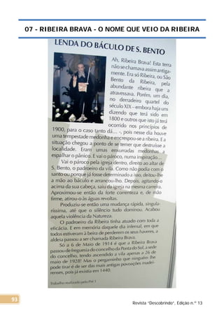 07 - RIBEIRA BRAVA - O NOME QUE VEIO DA RIBEIRA
Revista “Descobrindo”, Edição n.º 13
93
 