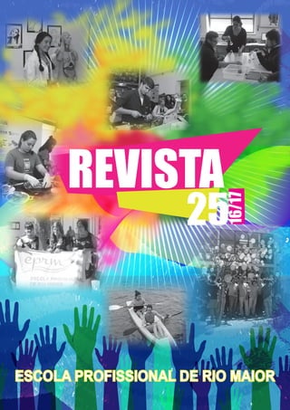REVISTA
25
ESCOLA PROFISSIONAL DE RIO MAIOR
16/17
 