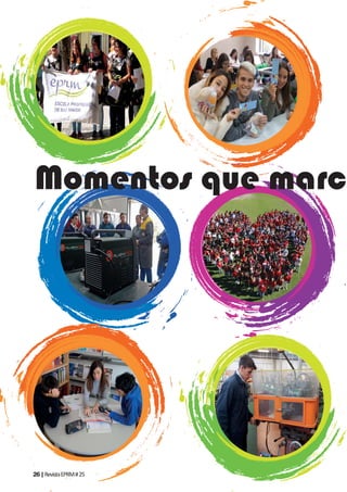 26|RevistaEPRM#25
Momentos que marca
 