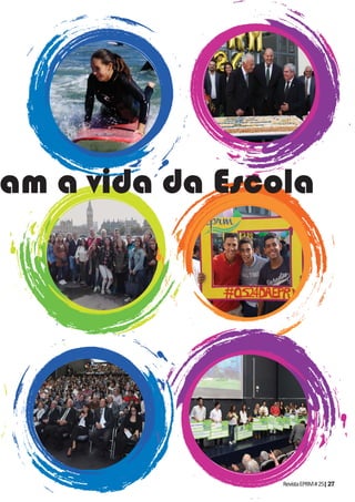 RevistaEPRM#25|27
cam a vida da Escola
 