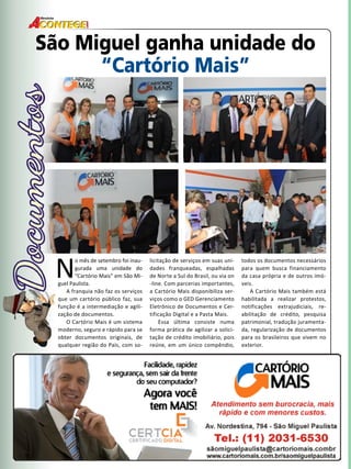 40 
Revista 
São Miguel ganha unidade do 
“Cartório Mais” 
No mês de setembro foi inau-gurada 
uma unidade do 
“Cartório M...