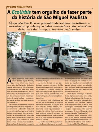 44 
INFORME PUBLICITÁRIO 
A EcoUrbis tem orgulho de fazer parte 
da história de São Miguel Paulista 
Responsável há 10 ano...