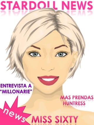 Entrevista a  “millonarie”     Mas prendas huntress  news Miss sixty 