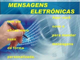 Aqui você tem um  novo e eficaz meio  para mandar suas  mensagens de forma  personalizada.  Traga sua foto que desenvolvemos seu cartão eletrônico  de forma exclusiva.  Ligue: ( 84) 3331 2593 MENSAGENS ELETRÔNICAS 