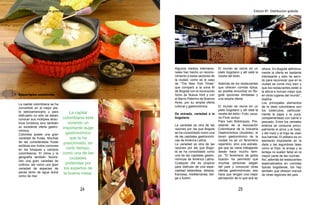 Edicion #1. Distribucion gratuita
24 25
Ajiaco tipico santafereño
La capital colombiana se ha
convertido en el mejor pla-
to latinoamericano y para
disfrutarlo no sólo se deben
conocer sus múltiples atrac-
tivos turísticos sino también
su excelente oferta gastro-
nómica.
Colombia posee una gran
variedad de frutas. Muchas
de las consideradas frutas
exóticas son frutos comunes
en los bosques y campos
colombianos. El clima y la
geografía también favore-
cen una gran variedad de
cultivos, así como una gran
variedad de especies de
peces tanto de agua dulce
como de mar.
La capital
colombiana está
viviendo un
importante auge
gastronómico
que la ha
posicionado, en
corto tiempo,
como una de las
ciudades
preferidas por
los expertos de
la buena mesa.
Edicion #1. Distribucion gratuita
Algunos medios internacio-
nales han hecho un recono-
cimiento a estos sectores de
la ciudad, como es el caso
de “The New York Times”
que comparó a la zona M
de Bogotá con el reconocido
Soho de Nueva York y con
el Barrio Palermo de Buenos
Aires, por su amplia oferta
cultural y gastronómica.
De entrada, variedad a la
bogotana
La variedad es otra de las
razones por las que Bogotá
se ha consolidado como una
de las capitales gastronómi-
cas de América Latina.
La variedad es otra de las
razones por las que Bogo-
tá se ha consolidado como
una de las capitales gastro-
nómicas de América Latina.
Cualquier día es propicio
para disfrutar de una espe-
cialidad tailandesa, italiana,
francesa, mediterránea, bel-
ga o fusión.
El mundo se reúne en un
plato bogotano y allí está la
receta del éxito.
Además de los restaurantes
que ofrecen comida típica,
es posible encontrar en Bo-
gotá opciones ilimitadas y
una amplia oferta.
El mundo se reúne en un
plato bogotano y allí está la
receta del éxito / Foto: usua-
rio Flickr avlxyz
Para Ivan Bohórquez, Pre-
sidente de la Asociación
Colombiana de la Industria
Gastronómica (Acodrés), el
boom gastronómico de la
ciudad no es un fenómeno
repentino, sino una estrate-
gia que se viene trabajando
desde hace mucho tiem-
po. “El fenómeno de globa
lización ha permitido que
muchas personas salgan
del país y conozcan otras
ofertas gastronómicas, eso
hace que tengan una mejor
percepción de lo que acá se
ofrece. En Bogotá definitiva-
mente la oferta es bastante
interesante y esto ha servi-
do para reconocer que en la
ciudad se come muy bien y
que los restaurantes están a
la altura e incluso mejor que
en otros lugares del mundo”,
explica.
Los principales elementos
de la dieta colombiana son
los tubérculos, particular-
mente la papa y la yuca,
complementado con carne o
pescado. Entre los cereales
enteros se consume princi-
palmente el arroz y el maíz,
y del maíz y el trigo se usan
sus harinas. El plátano es un
elemento importante en la
dieta y las legumbres tales
como el fríjol, la arveja y la
lenteja no suelen faltar en la
mayor parte de las cocinas.
Así, además de restaurantes
especializados en comidas
típicas bogotanas, los hay
también que ofrecen menús
de otras regiones del país.
 