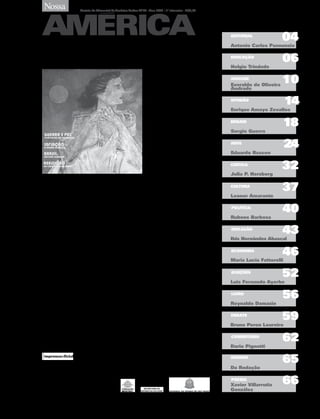 Nossa                           Revista do Memorial da América Latina N°44 - Ano 2012 | 1º trimestre - R$8,00


                                                                                                                                                            Número 44
                                                                                                                                                            ISSN 0103-6777


                                                                                                                                                            EDITORIAL
                                                                                                                                                                                   04
                                                                                                                                                            Antonio Carlos Pannunzio

                                                                                                                                                            EDUCAÇÃO
                                                                                                                                                                                   06
                                                                                                                                                            Helgio Trindade

                                                                                                                                                            ANÁLISE
                                                                                                                                                            Everaldo de Oliveira
                                                                                                                                                                                   10
                                                                                                                                                            Andrade




                                                                             Mãe, 1955. Candido Portinari. Pintura a óleo/madeira compensada. 160 x 110cm
                                                                                                                                                            OPINIÃO
                                                                                                                                                                                     14
                                                                                                                                                            Enrique Amayo Zevallos

                                                                                                                                                            ENSAIO
                                                                                                                                                                                     18
                                                                                                                                                            Sergio Guerra

                                                                                                                                                            ARTE
                                                                                                                                                                                     24
                                                                                                                                                            Eduardo Rascov

                                                                                                                                                            CRÍTICA
                                                                                                                                                                                   32
                                                                                                                                                            Julia P. Herzberg

GOVERNADOR
GERALDO ALCKIMIN
                                                                 REVISTA NOSSA AMÉRICA

                                                                 DIRETOR
                                                                                                                                                            CULTURA
                                                                                                                                                                                   37
SECRETÁRIO DA CULTURA
ANDREA MATARAZZO                                                 ANTONIO CARLOS PANNUNZIO                                                                   Leonor Amarante


                                                                                                                                                                                   40
                                                                 EDITORA EXECUTIVA/DIREÇãO DE ARTE
FUNDAÇÃO MEMORIAL                                                LEONOR AMARANTE
DA AMÉRICA LATINA                                                                                                                                           POLÍTICA
                                                                 EDITORA ADJUNTA
CONSELHO CURADOR                                                 ANA CANDIDA VESPUCCI                                                                       Rubens Barbosa
PRESIDENTE



                                                                                                                                                                                   43
ALMINO MONTEIRO ÁLVARES AFFONSO                                  ASSISTENTE DE REDAÇãO
                                                                 MÁRCIA FERRAZ
SECRETÁRIO DA CULTURA                                                                                                                                       REFLEXÃO
ANDREA MATARAZZO                                                 DIAGRAMAÇãO (ESTAGIÁRIO)
                                                                 FELIPE DE PAULA LOPES
SECRETÁRIO DE DESENVOLVIMENTO ECONÔMICO, CIÊNCIA E
TECNOLOGIA
                                                                                                                                                            Ibis Hernández Abascal
PAULO ALEXANDRE BARBOSA                                          REVISãO (ESTAGIÁRIO)



                                                                                                                                                                                   46
                                                                 ELIAS CASTRO
REITOR DA USP
JOãO GRANDINO RODAS
                                                                                                                                                            ECONOMIA
                                                                 DIAGRAMAÇãO E ARTE
                                                                 ESTAÇãO DAS ARTES/SILVIA SATO
REITOR DA UNICAMP
FERNANDO FERREIRA COSTA                                                                                                                                     Maria Lucia Fattorelli
                                                                 TRADUÇãO E REVISãO
                                                                 ESTAÇãO DAS ARTES/DEISE ANNE RODRIGUES/


                                                                                                                                                                                   52
REITOR DA UNESP (em exercício)
JÚLIO CEZAR DURIGAN                                              FERNANDA LIMA
                                                                                                                                                            ELEIÇÕES
PRESIDENTE DA FAPESP
                                                                 COLABORARAM NESTE NÚMERO
CELSO LAFER                                                      Helgio Trindade, Everaldo de Oliveira Andrade, Enrique
                                                                 Amayo Zevallos, Sergio Guerra, Eduardo Rascov, Julia
                                                                                                                                                            Luis Fernando Ayerbe
REITOR DA FACULDADE ZUMBI DOS PALMARES
                                                                 P. Herzberg, Leonor Amarante, Rubens Barbosa, Ibis


                                                                                                                                                                                   56
JOSÉ VICENTE
                                                                 Hernández Abascal, Maria Lucia Fattorelli, Luis Fernando
PRESIDENTE DO CIEE                                               Ayerbe, Reynaldo Damazio, Bruno Perón Loureiro, Dario                                      LIVRO
RUI ALTENFELDER SILVA                                            Pignotti.

DIRETORIA EXECUTIVA                                              CONSELHO EDITORIAL                                                                         Reynaldo Damazio
                                                                 Aníbal Quijano, Carlos Guilherme Mota, Celso Lafer, Davi


                                                                                                                                                                                   59
DIRETOR PRESIDENTE
                                                                 Arrigucci Jr., Eduardo Galeano, Luis Alberto Romero, Luis
ANTONIO CARLOS PANNUNZIO
                                                                 Felipe Alencastro, Luis Fernando Ayerbe, Luiz Gonzaga                                      DEBATE
DIRETOR DO CENTRO BRASILEIRO DE ESTUDOS DA AMÉRICA LATINA        Belluzzo, Oscar Niemeyer, Renée Zicman, Ricardo Medrano,
ADOLPHO JOSÉ MELFI                                               Roberto Retamar, Roberto Romano, Rubens Barbosa,
                                                                 Ulpiano Bezerra de Menezes.                                                                Bruno Peron Loureiro
DIRETOR DE ATIVIDADES CULTURAIS
FERNANDO CALVOZO


                                                                                                                                                                                   62
                                                                 NOSSA AMÉRICA é uma publicação trimestral da Fundação
DIRETOR ADMINISTRATIVO E FINANCEIRO (em exercício)               Memorial da América Latina. Redação: Avenida Auro Soares                                   COMENTÁRIO
ANGELO DE JESUS FERREIRA LOPES                                   de Moura Andrade, 664 CEP: 01156-001. São Paulo, Brasil.
                                                                 Tel.: (11) 3823-4669. FAX: (11)3823-4604.
CHEFE DE GABINETE
IRINEU FERRAZ
                                                                 Internet: http://www.memorial.sp.gov.br                                                    Dario Pignotti
                                                                 Email: publicacao@fmal.com.br.



DIRETOR PRESIDENTE
MARCOS ANTONIO MONTEIRO
                                                                 Os textos são de inteira responsabilidade dos autores, não
                                                                 refletindo o pensamento da revista. É expressamente proibida
                                                                 a reprodução, por qualquer meio, do conteúdo da revista.
                                                                                                                                                            AGENDA
                                                                                                                                                                                   65
                                                                                                                                                            Da Redação
DIRETOR INDUSTRIAL




                                                                                                                                                                                   66
TEIJI TOMIOKA
DIRETOR FINANCEIRO                                                                                                                                          POESIA
MARIA FELISA MORENO GALLEGO
                                                                                                                                                            Xavier Villarrutia
DIRETOR DE GESTãO DE NEGÓCIOS
JOSÉ ALEXANDRE PEREIRA DE ARAÚJO                                                                                                                            Gonzáles

                                                                                                                                                              3
 