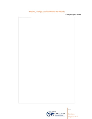 60
Revista
Digital Nº 5
Historia, Tiempo y Conocimiento del Pasado
Enrique Ayala Mora
 
