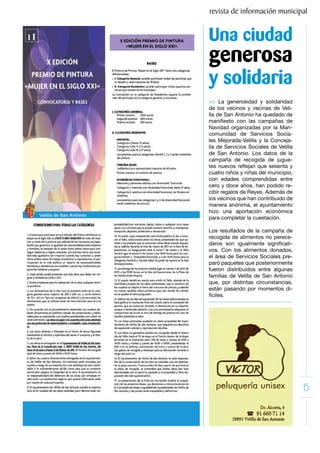 revista de información municipal


Una ciudad
generosa
y solidaria
>> La generosidad y solidaridad
de los vecinos y vecinas de Veli-
lla de San Antonio ha quedado de
manifiesto con las campañas de
Navidad organizadas por la Man-
comunidad de Servicios Socia-
les Mejorada-Velilla y la Conceja-
lía de Servicios Sociales de Velilla
de San Antonio. Los datos de la
campaña de recogida de jugue-
tes nuevos reflejan que sesenta y
cuatro niños y niñas del municipio,
con edades comprendidas entre
cero y doce años, han podido re-
cibir regalos de Reyes. Además de
los vecinos que han contribuido de
manera anónima, el ayuntamiento
hizo una aportación económica
para completar la cuestación.

Los resultados de la campaña de
recogida de alimentos no perece-
deros son igualmente significati-
vos. Con los alimentos donados,
el área de Servicios Sociales pre-
paró paquetes que posteriormente
fueron distribuidos entre algunas
familias de Velilla de San Antonio
que, por distintas circunstancias,
están pasando por momentos di-
fíciles.




                                       15
 