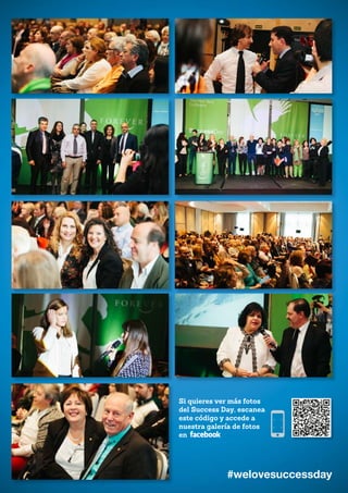Si quieres ver más fotos
del Success Day, escanea
este código y accede a
nuestra galería de fotos
en
#welovesuccessday
 