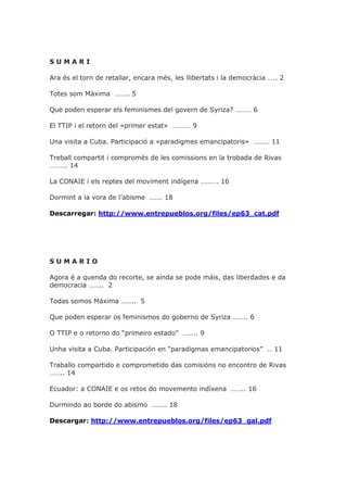 S U M A R I
Ara és el torn de retallar, encara més, les llibertats i la democràcia ….. 2
Totes som Màxima …….. 5
Què poden...