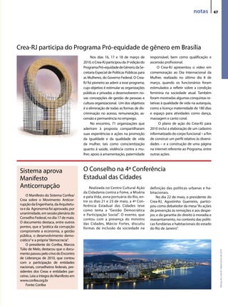 notas           47




Crea-RJ participa do Programa Pró-equidade de gênero em Brasília
                                               Nos dias 16, 17 e 18 de março de          responsável, bem como qualificação e
                                          2010, o Crea-RJ participou da 3ª edição do     ascensão profissional.
                                          Programa Pró-equidade de Gênero, da Se-             O Crea-RJ apresentou o vídeo em
                                          cretaria Especial de Políticas Públicas para   comemoração ao Dia Internacional da
                                          as Mulheres, do Governo Federal. O Crea-       Mulher, realizado no último dia 8 de
                                          RJ foi pioneiro ao aderir a esse programa,     março, quando os funcionários foram
                                          cujo objetivo é estimular as organizações      estimulados a refletir sobre a condição
                                          públicas e privadas a desenvolverem no-        feminina na sociedade atual. Também
                                          vas concepções de gestão de pessoas e          foram mostradas algumas conquistas re-
                                          cultura organizacional. Um dos objetivos       lativas à qualidade de vida na autarquia,
                                          é a eliminação de todas as formas de dis-      como a licença maternidade de 180 dias
                                          criminação no acesso, remuneração, as-         e espaço para atividades como dança,
                                          censão e permanência no emprego.               massagem e canto coral.
                                               No encontro, 71 organizações que                O plano de ação do Crea-RJ para
                                          aderiram à proposta compartilharam             2010 inclui a elaboração de um cadastro
                                          suas experiências e ações na promoção          informatizado do corpo funcional – a fim
                                          da igualdade e da qualidade de vida            de construir um perfil relativo às diversi-
                                          da mulher, tais como conscientização           dades – e a construção de uma página
                                          quanto à saúde, violência contra a mu-         na internet referente ao Programa, entre
                                          lher, apoio à amamentação, paternidade         outras ações.



 Sistema aprova                           O Conselho na 4ª Conferência
 Manifesto                                Estadual das Cidades
 Anticorrupção                                Realizada no Centro Cultural Ação          definição das políticas urbanas e ha-
                                          da Cidadania contra a Fome, a Miséria          bitacionais.
     O Manifesto do Sistema Confea/       e pela Vida, zona portuária do Rio, en-            No dia 22 de maio, o presidente do
 Crea sobre o Movimento Anticor-          tre os dias 21 e 23 de maio, a 4ª Con-         Crea-RJ, Agostinho Guerreiro, partici-
 rupção da Engenharia, da Arquitetu-      ferência Estadual das Cidades teve             pou como debatedor da mesa “As ações
 ra e da Agronomia foi aprovado, por      como tema a “Gestão Democrática                de prevenção às remoções e aos despe-
 unanimidade, em sessão plenária do       e Participação Social”. O evento, que          jos; e da garantia do direito à moradia e
 Conselho Federal, no dia 17 de maio.     contou com a presença do ministro              reassentamento, no contexto das políti-
 O documento destaca, entre outros        das Cidades, Márcio Fortes, discutiu           cas fundiárias e habitacionais do estado
 pontos, que a “prática da corrupção      formas de inclusão da sociedade na             do Rio de Janeiro”.
 compromete a economia, a gestão
 pública, o desenvolvimento demo-
 crático” e a própria “democracia”.
     O presidente do Confea, Marcos
 Túlio de Melo, destacou que o docu-
                                                                                                                                            Revista do Crea-RJ • Maio/Junho de 2010




 mento passou pelo crivo do Encontro
 de Lideranças de 2010, que contou
 com a participação de entidades
 nacionais, conselheiros federais, pre-
 sidentes dos Creas e entidades par-
 ceiras. Leia a íntegra do Manifesto em
 www.confea.org.br
     Fonte: Confea
 