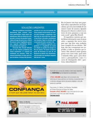 indústria e infraestrutura   17




                                                                                    Rio de Janeiro tem hoje uma popu-
                                                                                    lação idosa, especialmente em Copa-
                                                                                    cabana, que tem a necessidade de um
                    SoluÇÕeS uRGeNTeS                                               número maior de assentos. Quando
     Além dos problemas vivenciados       quando há um caso de incêndio. No         deixamos de oferecer conforto no in-
diariamente pelos usuários, como          nosso projeto inicial existia um siste-   terior do trem, passamos a criar um
trens superlotados, longa espera nas      ma para proteger a população, mas
                                                                                    custo social”, opina Mac Dowell.
plataformas, falha no sistema de refri-   hoje não sei como está isso. Quando
                                                                                        O engenheiro sustenta que ain-
geração e excesso de paradas inespe-      vi que foram colocados ventiladores
                                                                                    da faltam informações mais técnicas
radas ao longo dos percursos, o Metrô     nas estações, fiquei na dúvida sobre
Rio possui outras fragilidades graves     a conclusão de todo o projeto”, diz.
                                                                                    sobre a aquisição dos novos trens
que, segundo especialistas, devem              Outro problema, segundo o en-        para que seja feita uma avaliação
ser superadas com urgência.               genheiro, é a fragilidade do metrô        mais completa da sua eficácia. “Até
     Fernando Mac Dowell defende          em relação às quedas de energia no        hoje, eles não conseguiram me res-
que um dos maiores problemas do           Rio de Janeiro. “O metrô só deveria       ponder a todas as questões que le-
metrô atualmente é o sistema de           parar de funcionar no caso de um          vantei. Não sabemos ainda quantas
ventilação nas estações. “Falta um        blackout na cidade, mas, atualmente,      portas esses trens terão, qual serão
sistema automático, ou seja, que é ca-    está parando com qualquer pequena         o tamanho delas, qual o peso desse
paz de afastar a fumaça das pessoas,      falta de luz”, conta.                     carro e, principalmente, como é a
                                                                                    curva de desempenho dele”, ques-
                                                                                                         •
                                                                                    tiona. (Dânae Mazzini)




                                                                                                                                Revista do Crea-RJ • Janeiro/Março de 2011
 