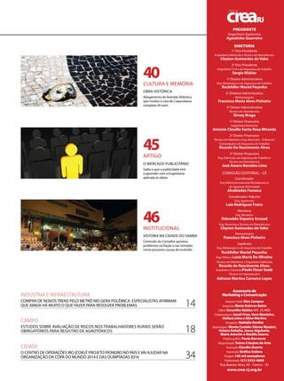 Presidente
                                                                                                              engenheiro Agrônomo
                                                                                                            Agostinho Guerreiro

                                                                                                                   diretoria
                                                                                                                 1º Vice-Presidente
                                                                                                  engenheiro eletricista e Técnico em eletrotécnica
                                                                                                       Clayton Guimarães do Vabo



                                                             40
                                                                                                                 2º Vice-Presidente
                                                                                                    engenheiro Civil e de Segurança do Trabalho
                                                                                                                 Sergio Niskier
                                                                                                            1º diretor-Administrativo
                                                             CulTuRA e MeMÓRiA                      eng. Metalúrgico e de Segurança do Trabalho
                                                                                                        Rockfeller Maciel Peçanha
                                                             oBRA HiSTÓRiCA                                 2ª diretora-Administrativa
                                                             Alargamento da Avenida Atlântica,                      Meteorologista
                                                             que mudou a cara de Copacabana,         Francisca Maria Alves Pinheiro
                                                             completa 40 anos
                                                                                                            3º diretor-Administrativo
                                                                                                               Técnico em eletrotécnica
                                                                                                                  Sirney Braga
                                                                                                               1º diretor-Financeiro
                                                                                                                engenheiro eletricista
                                                                                                 Antonio Claudio Santa Rosa Miranda
                                                                                                               2º diretor-Financeiro


                                                             45
                                                                                                  Técnico em eletrônica, eng. eletricista – Ênfase em
                                                                                                      Computação e de Segurança do Trabalho
                                                                                                      Ricardo Do Nascimento Alves
                                                                                                               3º diretor-Financeiro
                                                             ARTiGo                                  eng. eletricista, de Segurança do Trabalho e
                                                                                                               Técnico em eletrotécnica
                                                             o MeRCAdo PuBliCiTÁRio                     José Amaro Barcelos Lima
                                                             Saiba o que a publicidade tem
                                                             a aprender com a engenharia                CoMiSSÃo ediToRiAl - Ce
                                                             aplicada às ideias                                     Coordenador
                                                                                                       eng. eletricista-industrial eletrotécnica e
                                                                                                               de operação eletricidade
                                                                                                             Alcebíades Fonseca
                                                                                                              Coordenador-Adjunto
                                                                                                                    eng. Agrônomo
                                                                                                            Luiz Rodrigues Freire



                                                             46
                                                                                                                      Membros
                                                                                                                    eng. Mecânico
                                                                                                        Oduvaldo Siqueira Arnaud
                                                                                                      eng. eletricista e Técnico em eletrotécnica
                                                             iNSTiTuCioNAl                             Clayton Guimarães do Vabo
                                                                                                                    Meteorologista
                                                             ViSToRiA NA CidAde do SAMBA                  Francisca Alves Pinheiro
                                                             Comissão do Conselho apontou
                                                                                                                      Suplentes
                                                             problemas na fiação e nas tomadas
                                                                                                    eng. Metalúrgico e de Segurança do Trabalho
                                                             como possíveis causas do incêndio
                                                                                                        Rockfeller Maciel Peçanha;
                                                                                                   engª elétrica Lusia Maria De Oliveira;
                                                                                                    Técnico em eletrônica e engenheiro eletricista
                                                                                                      Ricardo do Nascimento Alves;
                                                                                                   Arquiteto e urbanistaPaulo Oscar Saad;
                                                                                                             Técnico em Agropecuária
                                                                                                    Adriano Martins Carneiro Lopes


                                                                                                             assessoria de
INDÚSTRIA E INFRAESTRUTURA                                                                              Marketing e Comunicação
CoMPRA de NoVoS TReNS Pelo MeTRô Rio GeRA PolÊMiCA. eSPeCiAliSTAS AFiRMAM
Que AiNdA HÁ MuiTo o Que FAZeR PARA ReSolVeR PRoBleMAS                                   14               Assessor Chefe alex Campos
                                                                                                        Assessora Maria dolores Bahia
                                                                                                     editor Coryntho Baldez (MT. 25.489)
                                                                                                  Colaboradores Joceli Frias, Vera Monteiro,
                                                                                                        Uallace Lima e aline Martins
CAMpO                                                                                                      estagiária: nathália ronfini
eSTudoS SoBRe AVAliAÇÃo de RiSCoS NoS TRABAlHAdoReS RuRAiS SeRÃo
oBRiGATÓRioS PARA ReGiSTRo de AGRoTÓXiCoS                                                18      Reportagem Monte Castelo: dânae Mazzini,
                                                                                                     Helena roballo, Joana algebaile,
                                                                                                       Maíra amorim e natália soares
                                                                                                         Projeto gráfico Paula Barrenne
                                                                                                     diagramação trama Criações de arte
CIDADE                                                                                                      ilustração Claudio duarte


                                                                                         34
o CeNTRo de oPeRAÇÕeS Rio (CoR) É PRoJeTo PioNeiRo No PAÍS e VAi AJudAR NA                                  impressão Gráfica esdeva
oRGANiZAÇÃo dA CoPA do MuNdo 2014 e dAS oliMPÍAdAS 2016                                                   Tiragem 140 mil exemplares
                                                                                                           Publicidade: (21) 3232-4600
                                                                                                      Rua Buenos Aires, 40 – Centro – RJ
                                                                                                             www.crea-rj.org.br
 