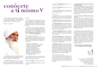 conócete 
a ti mismo V 
Este es el quinto artículo de la serie sobre herra-mientas 
concretas de autoconocimiento. Hablamos 
de la Numerología Tántrica y su relación con el 
Kundalini Yoga y sus meditaciones y asanas. 
Orígenes y propósito 
La Numerología Tántrica fue traída de la India a 
finales del siglo pasado por Yogi Bhajan, junto con 
todas las enseñanzas del Kundalini Yoga. 
Su principal propósito es facilitarte el proceso de 
conectar con tu alma, hacer más corto el camino, 
ahorrarte la necesidad de tener que experimentar 
muchas meditaciones hasta encontrar la más idó-nea 
para ti. 
La Numerología tiene una kriya (serie concreta 
de asanas o posturas) y una meditación específicas 
según “tus números”. De esta manera puedes tra-bajar 
más directamente tus defectos y expresar tu 
potencial para conectar con el nivel más profundo 
de tu Ser. 
Debido a la extensión limitada que posibilita este 
medio, vamos a resumir mucho los detalles del cál-culo 
de tus números y sus propiedades y a dar unos 
pocos ejemplos. Si te resuena, puedes encontrar 
toda la información en el libro Numerología 
Tántrica de Guru Das Singh Khalsa. 
Los 11 números y tu cálculo 
Para cada número hay una “frase clave” en un 
sentido simbólico relacionado con cada cuerpo es-piritual. 
Esta particularidad facilita que la recuer-des 
y que captes inmediatamente el significado de 
cada número: 
1: cabeza vs. corazón (Alma) 
2: añoranza de pertenecer (Mente negativa) 
3: diabólico o divino (Mente positiva) 
4: copa de plegaria (Mente neutral) 
5: el maestro (Cuerpo físico) 
6: persona en plegaria (Arco de luz) 
7: plataforma de elevación (Aura) 
8: finito vs. infinito (Cuerpo pránico) 
9: misterio vs. maestría (Cuerpo sutil) 
10: todo o nada (Cuerpo radiante) 
11: incambiable (Gurú) 
Para calcular tus números tienes que usar tu fe-cha 
de nacimiento. Hay cinco aspectos o factores 
sobre los que se aplican. Estos son: 
· El número del Alma es el día de tu nacimiento. 
· El número de Karma corresponde al mes de na-cimiento. 
· El número del Regalo Divino sale de la suma de 
las dos últimas cifras del año 
· El número del Destino equivale a la suma de las 
cuatro cifras del año. 
· El número de Vida engloba a los cuatro anterio-res 
de la siguiente forma: Alma/Karma + Regalo 
divino/Destino = Vida. 
Los 5 Factores 
Los factores clave que es preciso que trabajes en 
profundidad y muy conscientemente según aquello 
que represente tu número son: el Alma y el Karma. 
El factor del Alma debes trabajarlo interior-mente 
para sentirte conectado con tu propia Alma. 
El factor del Karma (tus deficiencias) lo traba-jas 
exteriormente para saber si estás -o no- encami-nado 
espiritualmente. Es la manera como percibes 
y te relacionas con el mundo exterior. Estos dos 
factores los deberías trabajar paralelamente y con-juntamente 
para armonizarlos. 
El factor del Regalo Divino (tus cualidades) 
es tu base: las virtudes innatas con las cuales has 
venido a este mundo para conseguir armonizar el 
Alma y el Karma. 
El factor del Destino es tu otro pilar, la otra 
fuerza que tienes, también, para conseguir armo-nizar 
los dos primeros factores ya mencionados. 
Estos dos factores últimos, no los tienes que traba-jar: 
sólo debes estar seguro que tienes éstas faculta-des, 
expresarlas y manifestarlas. 
El factor de la Vida, es la consecuencia de ha-ber 
trabajado los factores del Alma, del Karma y 
de haber expresado correctamente los factores del 
Regalo Divino y del Destino. Es lo que has de obte-ner 
en esta vida para llegar a la elevación y a la ple-nitud 
espiritual. Aquello que represente el número 
que marque este factor, es lo que realmente has ve-nido 
a expresar, a vivir en tu encarnación actual y 
el que proporcionará tu plenitud espiritual. 
Meditaciones y Ejercicios 
Con el propósito de presentar el alcance con-creto 
de esta herramienta, voy a listar una medi-tación 
y una kriya (serie de asanas) específicas para 
cada número. Si quieres tener los detalles de cada 
una, las puedes encontrar en el libro citado ante-riormente. 
Empecemos por las Series de Ejercicios 
para cada número: 
1: Kriya para equilibrar la cabeza y el corazón. 2, 
3 y 4: Pranayamas y Kriya para los pulmones y la cir-culación 
sanguínea. 5: Kriya para la vitalidad física 
y mental. 6: Kriya para la estimulación del Ajna (6º 
chakra). 7: Kriya para fortalecer el Aura. 8: Kriya 
para incrementar la energía vital. 9: Kriya para in-crementar 
la sutileza. 10: Kriya para fortalecer el 
sistema nervioso. 
Para terminar, las Meditaciones de cada 
número: 
1: Meditación para el centro del corazón. 2: 
Meditación Wahe Guru. 3: Meditación para do-minar 
los pensamientos negativos. 4: Meditación 
Guru Ram Das. 5: Meditación con el mantra Mangala 
Charan 6: Meditación Sat Narayan, Wahe Guru, Hari 
Narayan, Sat Nam. 7: Meditación para el escudo di-vino. 
8: Meditación para recargarse de energía. 9: 
Meditación para la guía de la verdad interna. 10: 
Meditación Guru Gobind Singh Shakti Mantra. 11: 
Meditación Mul Mantra. 
Yogui Bhajan nos explicó que para aclarar el mis-terio 
de tu vida tienes que convertirte en maestro 
y para llegar a ser maestro tienes que profundizar 
en tu propia esencia, practicando todo aquello que 
te pueda ayudar a descubrirla. Con la numerolo-gía 
puedes conocer la técnica que te dará fuerza, te 
guiará y te permitirá conectar con tu estado más 
profundo de paz. Te hará saber quién eres, avan-zar 
seguro sin dejarte dominar por tus miedos. 
Percibir el verdadero YO te hará sentir fuerte y 
confiado para que nada pueda interferir en tu ca-mino 
de evolución. 
Puedes encontrar más información en 
www.cosmograma.com/numerologia 
Andrés Zuzunaga 
Buscador espiritual por vocación, astrólogo 
de formación, ex profesor de yoga por 
diversión, ex programador de profesión 
y ex economista por “confusión”. 
consultas@cosmograma.com 
www.cosmograma.com 
¿quieres anunciarte aquí? ahorayoga@happyyoga.com 
 