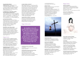 TALLER PARA PAREJAS 
EMBARAZADAS * Planificación del Parto 
* Homeopatía y fitoterapia * Masajes 
* Respiración* Relajación * Posturas para el Parto 
* Los nuevos desafíos en la pareja * El verdadero 
lugar del padre durante el embarazo y el parto. 
Sábado 30 de julio de 10 a 14 y Septiembre 2011. 
carolinaaldana@hotmail.com 
LA RUEDA DE LA CREACIÓN. CURSO 
DE ARTETERAPIA HUMANISTA 
9 talleres/módulos de fin de semana, de Noviembre 
a Junio. Sábado 10 a 14 h. y 16 a 21h./ Domingo de 
10 a 15h. 19, 20 Noviembre / 17, 18 Diciembre / 28, 
29 Enero / 18, 19 Febrero / 17, 18 Marzo / 21, 22 
Abril / 19, 20 Mayo / 16, 17 Junio / 26-29 Julio 
www.atriumgestalt.com /www.javiermelguizo.com 
EL VOLCÁN DEL ÚTERO 
Recordar quiénes somos, dónde está nuestro 
verdadero potencial y cómo moverlo y administrarlo. 
La fuerza que reside en la mujer, es la fuerza con 
la que se crea la vida. Reconectar con este poder, 
es la llave para encontrar nuestro verdadero 
lugar dentro nuestro y en nuestro entorno. 
Septiembre 2011 fecha a confirmar 
Inés Lolago / 637 163 595 
YOGUITOS, YOGA PARA NIÑOS 
Bienvenidos todos los pequeños entre 3 y 6 años 
a participar de una clase con mucha diversión; 
Yoga para niños a través de juegos, posturas, 
canciones, respiración, relajaciones y trabajando 
en equipo. Los Yoguitos aumentarán su fuerza, 
flexibilidad, equilibrio pero sobretodo aumentarán 
su fuerza emocional, creatividad y amor por 
uno mismo y por todo lo que los rodea. 
yoguitos@gmail.com 
Happy Gracia 
CLASES “CONTACT IMPROVISACIÓN” 
Una improvisión que surge de la escucha interna 
y jugar con los principios del movimiento. 
Imparte: Marina Sans y Ivan Eduard, bailarines 
de contact entre otras disciplinas 
Cuando: viernes, 15, 22, 29 de Julio de 20:00 a 
21:30 (luego continuaremos en septiembre) 
Precio: 20 Euro (socios Happys) 30 Euro (no-socios) 
PRECIO ESPECIAL DE VERANO 
INTENSIVO & JAM “CONTACT 
IMPROVISACIÓN” El contact es una improvisión 
que surge de la escucha interna y jugar con los 
principios del movimiento. Después del intensivo 
habrá un jam de contact abierto a todos. 
Imparte: Marina Sans, bailarina de 
contact entre otras disciplinas 
Sábado, 30 de julio de 12:00 a 14:00 y de 16:00 
a 18:00 seguido por el JAM a las 19:00 
Intensivo: 20€ (socios Happy) 30€ (no socios) 
Jam: 2€ (participantes del intensivo gratis) 
CLASES “ÁFRICA CUENTA” 
Danza africana con cuento - Cierra los ojos, escucha 
África y báilalo! África cuenta... abre sus puertas a un 
encuentro entre el movimiento, la música y el cuento. 
Un viaje del cuerpo y de las emociones ritmado por 
la música africana y sus cuentos. Reencuentro con 
el cuerpo, descubrimiento de la vida africana, la 
libertad de moverse. Ven a aprender: Cultura africana 
y Danza africana de Togo, Burkina Faso y Mali. 
Imparte: Mélanie (profesora), bailarina desde 
hace 10 años con mucha experiencia en el 
movimiento terapéutico basado en las danzas 
africanas y sus enseñanza del África Oeste 
Cuando: Clase todos los martes de 17:30 
a 19:00 a partir de Septiembre 
FORMACIÓN EN REIKI Y SANACIÓN 
Un proceso de sanación personal que te dará 
la experiencia y las herramientas necesarias 
para acompañar a otros en su proceso. Incluye 
Diploma Profesional De Reiki Usui Nivel 
III. Inicio del curso 1 de octubre 2011 
Happy Embarazadas 
CONSTELACIONES FAMILIARES 
2 y 3 de julio 
Tomando responsabilidad sobre nuestras relaciones. 
Ferrán 677.60.25.09 
Seminario de Shiatsu con los pies 
Enseñaremos una rutina completa de 
masaje enteramente con los pies. 
Fecha: sábado 9 de julio de 10:00 a 18:00 y 
domingo 10 de julio de 10:30 a 13:30 horas. 
El seminario estará a cargo de: César Ariel Sandoval, 
Profesor y Director de la Escuela Shivathai 
escuelashivathai@gmail.com 
www.shivathai.com - 633 523 204 
Jonàs Gnana 
Pedagogo, educador de jóvenes y psicoterapeuta. 
Guía para el autoconocimiento. 
Terapia de pareja y familia. 
Acompañamiento pedagógico para padres e hijos. 
“Has enseñado lo que eres, pero aún no has 
permitido que lo que Eres te enseñe a ti” UCDM 
Un enfoque nacido desde la sinergia de la 
psicoterapia de ucdm y las constelaciones 
familiares, con un programa exhaustivo 
para sanar a través de las relaciones. 
www.jonasgnana.com 
jonasgnana@gmail.com - 622 233 730 
MEDITACION ZEN 
Comienza el dia y la semana de otra manera: 
haciendo silencio y escuchando tu voz interior. 
Todos los martes por la mañana de 8 a 9:30 hs. 
DANZAS DE GURDJIEFF 
(Movimiento y meditación) 
Gurgjief creó estas danzas basándose 
en la sabiduría perenne de las antiguas 
tradiciones espirituales. La conexión 
entre la mente y el cuerpo es el corazón del trabajo. 
Blanca de la vega movimientosgurdjieff@gmail.com 
movimientosgurdjieff.blogspot.com - 633 317432 
PREPARACION AL PARTO EN PAREJAS 
(maternidad – paternidad) Tres módulos: Gestación, 
nacimiento y parto consciente – crianza natural. 
Imma Campos, comadrona profesora 
de yoga y madre de dos hijos 
Lis 93 301 8647 
María Azaola - 626 87 27 30 
Happy Laforja 
YOGA EN FAMILIA 
Aprender jugando a compartir, desarrollar la 
concentración y atención, equilibrar las energías y 
deshacer tensiones, estimular el sentido de grupo. 
Niños de 1 a 3 años 1er. y 3er. 
jueves del mes a las 17.45h 
Niños de 3 a 7 años 2º y 4º jueves del mes a las 17.45h 
YOGA EN EL EMBARAZO 
Un espacio para conectar contigo y 
con la luz que llevas dentro. 
Los lunes a las 17.45h 
YOGA PARA MAMÁS & BEBÉS 
Cuidando del cuerpo, la mente y el espíritu 
acompañarás a tu bebé creciendo. 
Los jueves a las 10.30h 
CHI-KUNG 
Técnica milenaria con efectos terapéuticos 
basados en la Medicina China y el concepto de 
regulación de la energía en los meridianos. 
Los martes, jueves y viernes a las 12h 
CURSO DE MASAJE PARA BEBÉS 
Lunes 12, 19 y 26 de septiembre y Lunes 
3 y 10 de octubre a las 12.30h 
Un taller para ayudar a los bebés a relajarse, 
normalizar el sueño e intensificar la 
comunicación y los vínculos afectivos. 
TALLER DE PSICOLOGIA HUMANISTA I 
“Valórate y descubre lo mejor de ti: La flor 
de tu jardín ¿Cómo te ven los demás? 
Viernes 8 de julio a las 7.39h 
SE ALQUILA SALA EN 
HAPPYYOGA PL.CATALUNYA 
EN VERANO, JULIO-AGOSTO 
Para grupos de formación, 
yoga, masaje, terapias, etc. 
EN CURSOS INTENSIVOS 
por semanas o por meses. 
En pleno centro de la ciudad 
¡con las mejores comuniciones! 
Bonita sala de 40 m2, para 
grupos de 15-20 personas 
www.happyyoga.com 
* 
 