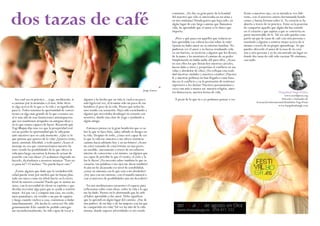 constante. ¿No fue en gran parte de la bondad 
del maestro que sólo se interesaba en mi alma y 
en mis mañanas? Dondequiera que haya sido, en 
algún lugar de este largo camino que llamamos 
vida, he aprendido que el amor es lo único que 
importa. 
¿Pero y qué pasa con aquellos que todavía no 
han aprendido esa valiosa lección sobre la vida? 
Quizás no hubo amor en su entorno familiar. No 
pudieron ver el amor y su fuerza irradiando vida 
en sus barrios, ni tuvieron a alguien que los llevara 
de la mano y les mostrara el camino de su poder. 
Simplemente no había nadie allí para ellos. ¿Acaso 
no son ellos los que llenan hoy nuestras cárceles, 
hacen daño a otros y perpetúan el conflicto en sus 
vidas y alrededor de ellos? ¿No reflejan esta reali-dad 
nuestras ciudades y nuestros estados? ¿Nuestra 
fe y nuestras políticas no han llegado a estar basa-das 
en el conflicto y en la pretensión de sentirnos 
superiores a los demás? Nuestros pensamientos a 
veces son más o menos así: nuestra religión, nues-tra 
dos tazas de café 
democracia, nuestra forma de vida. 
A pesar d Sea cual sea tu práctica… yoga, meditación, ir e lo que tú o yo podamos pensar o ver 
a caminar por la montaña o el mar, debe decir-te 
algo acerca de lo que es la vida y su significado 
para ti. Todos tenemos la oportunidad de conver-tirnos 
en algo más grande de lo que creemos ser, 
al ir más allá de esas limitaciones autoimpuestas 
que nos mantienen atrapados en antiguas ideas y 
en lo que somos capaces de hacer. Recuerdo que 
Yogi Bhajan dijo una vez que la prosperidad real 
era no perder la oportunidad que la vida pone 
ante nuestros ojos en cada momento. ¿Qué es lo 
que piensas que quieres de la vida? ¿Quieres éxito, 
amor, amistad, felicidad, o todo junto? ¿Acaso el 
mensaje no era que construyéramos nuestro fu-turo 
viendo las posibilidades de lo que ofrece la 
vida para luego encontrar la forma de actuar de 
acuerdo con esas ideas? ¿O acabamos eligiendo no 
hacerlo, diciéndonos a nosotros mismos: “Esto no 
es para mí”? O incluso: “No puedo hacer esto.” 
¿Existe alguien que dude que la verdadera feli-cidad 
pueda venir por medios que no hayan plan-tado 
sus raíces como un árbol fuerte en la tierra 
fértil de nuestro corazón? Puede que te sientas an-sioso, 
con la necesidad de elevar tu espíritu y que 
decidas necesitar algo para que te ayude a sentirte 
mejor. Así que vas y compras una casa, un coche, 
unos pantalones, un vestido o un par de zapatos 
y luego cuando vuelves a casa, comienzas a dudar 
inmediatamente. ¿He hecho lo correcto? He sido 
genuinamente feliz cuando he podido entregar-me 
incondicionalmente, he sido capaz de tocar a 
alguien y he hecho que su vida se vuelva un poco 
más ligera tal vez, al levantar sólo un poco de sus 
hombros el peso de la vida. Pienso que todos he-mos 
tenido esa sensación. Haya sido escuchando a 
alguien que necesitaba desahogar su corazón con 
nosotros, dando una clase de yoga o ayudando a 
algún amigo. 
Entonces pienso en la gran bendición que es sa-ber 
lo que te hace feliz, saber adónde te diriges en 
la vida. Después de todo, ¿cómo seré capaz de ver 
lo que la vida me muestra o me ofrece mientras 
camino hacia adelante hoy y en un futuro? ¿Acaso 
no estoy tratando de convertirme en una perso-na 
sensible, nuevamente a través de mi esfuerzo 
interno de conocerme a mí mismo, en alguien que 
sea capaz de percibir lo que el viento, el cielo y la 
luz le dicen? ¿No necesito saber también lo que tu 
corazón, tus palabras o tus ojos me dicen también? 
Si aún no he alcanzado ese nivel de sensibilidad, 
¿estoy en sintonía con lo que está a mi alrededor? 
¿Soy uno con mi entorno, con el mundo natural o 
con el universo de posibilidades aún sin descubrir? 
En mis meditaciones encuentro el espacio para 
reflexionar sobre estas ideas, sobre la vida y lo que 
me ha dado. Pienso en lo afortunado que he sido 
al haber aprendido a dar amor. Debe significar 
que lo aprendí en algún lugar del camino. ¿Fue de 
mis padres, de mi hijo o de las mujeres con las que 
he compartido mi vida? Tal vez ha sido de la vida 
misma, donde superar adversidades es un estado 
frente a nuestros ojos, en tu mirada te veo dife-rente, 
con el universo entero derramando bendi-ciones 
y buena fortuna sobre ti. Tu corazón se ha 
abierto a través de tu práctica. Estás en la posición 
de compartir aquello que algún día has sentido 
en el corazón y que aspiras a que se convierta en 
parte inextricable de ti. Tal vez sólo puedas com-partir 
un par de tazas de café con otra persona o 
enseñarle a alguien a sentirse mejor acerca de sí 
mismo a través de tu propio aprendizaje. Sé que 
puedes ofrecerle el amor de la taza de tu cora-zón 
a otra persona y yo he encontrado un lugar en 
donde dos tazas de café sólo cuestan 90 céntimos, 
casi nada. 
Hargobind Singh Khalsa 
www.worldprem.org 
Director y formador de 
Asociación Internacional Kundalini Yoga Prem 
www.hargobindsingh.com 
del 14 al 21 de agosto en Olot 
www.festivalyoga.es · 659 971 722 
Jorge Gareis 
 