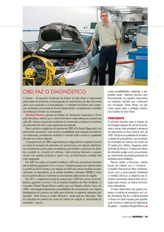 66 ‡ $XWRPRWLYHBUSINESS
ELETRÔNICA EMBARCADA | ALEXANDRE DE ALMEIDA GUIMARÃES
GR SDLQHO RX GR SiUD
brisa, de forma a reduzir
a perda de atenção do
motorista durante a
condução.
‡ pOXODV VRODUHV LQVWDODGDV
no teto, captando energia
solar que será utilizada
com o intuito de suprir
parte das cargas elétricas
consumidas pelo veículo
e assim contribuir com a
redução do consumo de
combustível e da emissão
de gases poluentes.
‡ 6LVWHPDV DYDQoDGRV GH
suporte à direção, com
capacidade de detecção de
movimentação ao redor do
YHtFXOR H DX[tOLR j GLUHomR
noturna e sob condições
climáticas severas.
POTENCIAL
E a engenharia brasileira?
Está preparada para a
revolução tecnológica
iniciada?
Sem sombra de dúvidas
a resposta é sim. As
principais montadoras
instaladas no Brasil contam
com departamentos de
engenharia completos,
equipados com as mais
modernas ferramentas de
suporte ao desenvolvimento
e validação de sistemas
automotivos avançados.
Alguns destes centros
de engenharia, já há
alguns anos, desenvolvem
projetos de veículos globais,
seguindo requisitos globais
de especificação e validação.
'HL[DUDP GH DSHQDV DGDSWDU
os veículos concebidos na
Europa e Estados Unidos
às condições brasileiras,
para se tornarem referência
no desenvolvimento de
determinados tipos de
veículos, plataformas e
arquiteturas.
E como se encontra
o engenheiro brasileiro
QHVWH FRQWH[WR (OH HVWi
preparado para assumir tais
responsabilidades globais?
ODUDPHQWH VLP
RP VXD FDSDFLGDGH GH
aprendizado, determinação,
IOH[LELOLGDGH H IDFLOLGDGH
de comunicação, o
engenheiro brasileiro se
destaca nos grupos globais
de desenvolvimento.
Neste momento de
economia local aquecida
poucos engenheiros
H[SHULHQWHV HVWmR
disponíveis, livres, no
mercado. A situação
fica ainda mais delicada
quando a modalidade
procurada é simulação
FRPSXWDFLRQDO $(
² RPSXWHU $LGHG
Engineering ou Engenharia
$VVLVWLGD SRU RPSXWDGRU 