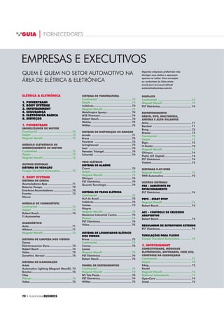 Os profissionais nesta
área são poucos, para
uma demanda que cresce
H[SRQHQFLDOPHQWH
Outro fenômeno
interessante é o aumento
de pessoas querendo atuar
no Brasil. Há brasileiros
procurando retornar ao
país e estrangeiros em
busca de oportunidades.
Americanos, indianos,
europeus e até mesmo
chineses têm mostrado
interesse em integrar
equipes de engenharia no
%UDVLO ² R TXH PRVWUD XPD
reversão no movimento
GH H[SRUWDomR GH PHQWHV
visto durante muitos
anos e coloca o Brasil
definitivamente no seleto
grupo de países capazes
de desenvolver tecnologias
automotivas. „
A ENGENHARIA
BRASILEIRA ESTÁ
PREPARADA PARA
A EVOLUÇÃO
TECNOLÓGICA
NA ÁREA DE
ELETRÔNICA
EMBARCADA
ELETRIFICAÇÃO
avança no projeto de
novos veículos
GENERALMOTORS
 