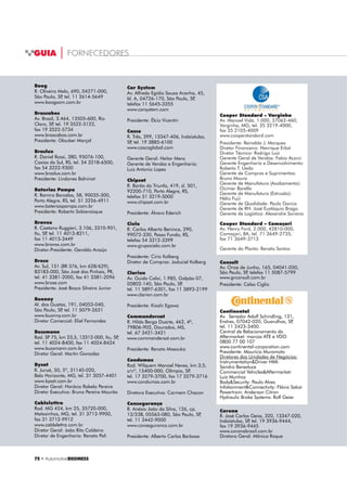 ‡ $XWRPRWLYHBUSINESS
MEIO AMBIENTE
 ‡ $XWRPRWLYHBUSINESS
GABRIEL MURGEL
BRANCO, um dos
criadores do Proconve
Em São Paulo a Cetesb é responsável por verificar se o desenvolvimento
automotivo está, de fato, resultando em uma melhora na qualidade do ar
da região. A entidade combina 45 estações de monitoramento automático
com coletas manuais do ar em diversas regiões.
As informações são transmitidas para o banco de dados da companhia
e ficam disponíveis no site da entidade na internet. Apesar de trabalhar
sempre com a mesma tecnologia, os equipamentos utilizados nas estações
remotas, que embutem instrumentos de origem norte-americana, passam
por constantes atualizações eletrônicas. “A rede de São Paulo tem tecnolo-
gia e confiabilidade comparáveis às equivalentes de Paris e da Califórnia” –
garante Maria Lucia Guardani, gerente do setor de telemetria da Cetesb.
As medições atuais dizem que as conquistas na qualidade do ar avançaram
mais depressa que a frota paulistana. As emissões de monóxido de carbono
estão contidas em 9 ppm, contra quase 40 ppm do final dos anos 80.
QUALIDADE DO AR NA FRENTE
pital paulista a Controlar, empresa res-
ponsável pelas inspeções, implantou
estações de monitoramento remoto
em algumas vias. O equipamento é
colocado na calçada e, com um feixe
de laser, mede as emissões dos carros
que passam na faixa direita da via.
“O aparelho não substitui a inspeção
individual, que avalia muitos itens, mas
oferece uma fotografia do estado da
frota, efetuando oito a dez mil registros
por dia”, destaca Gabriel Murgel Bran-
co, engenheiro, consultor da área de
emissões veiculares e um dos respon-
sáveis pela criação do Proconve - Pro-
grama de Controle da Poluição do Ar
por Veículos Automotores.
O novo sistema fotografa a placa do
veículo e pode indicar se o condutor
pratica irregularidades como substituir
o catalisador em estado precário por
outro, emprestado apenas para que o
carro passe pela verificação nas esta-
ções da Controlar.
Branco avalia que o ideal seria
combinar a inspeção convencional
com um número mais expressivo de
estações remotas, vinte talvez. “A ini-
ciativa permitiria à Secretaria do Meio
Ambiente uma avaliação efetiva do
estado dos veículos e a possibilida-
de de controle muito maior sobre as
emissões”, afirma.
CHIP VEICULAR
Outro avanço no monitoramento da
frota é o chip veicular que o Departa-
mento Nacional de Trânsito gostaria
de ver instalado em todos os veículos
até 2014. A princípio o sistema serve
apenas para a localização e monitora-
mento da velocidade do automóvel,
possibilitando maior controle sobre os
fluxos de trânsito da cidade e detectar
infrações, como excesso de velocida-
de, sem necessidade de um radar.
A tecnologia eletrônica incorporada
aos chips promete uma ajuda para
desafogar o trânsito e ao mesmo tem-
po melhorar a qualidade do ar. Entre
 