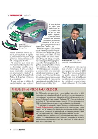 78 ‡ $XWRPRWLYHBUSINESS
TECNOLOGIA DA INFORMAÇÃO | MONTADORAS
’
78 ‡ $XWRPRWLYHBUSINESS
LUIZ HIRAYAMA, diretor de Arquitetura
e Soluções da T-Systems
PARA A MONTAGEM
DE UM CARRO,
SÃO NECESSÁRIOS
ENTRE 6 MIL E
10 MIL ITENS.
O GERENCIAMENTO
É CRÍTICO
estoque de maneira automática. Na
medida em que as peças vão acaban-
do, o sistema as repõe. “A probabili-
dade de o cliente encontrar uma peça
na revenda GM é muito maior do que
em qualquer outra que não tenha um
processo tão automatizado.”
Martins conta com a atuação da HP
Enterprise Services, ex-EDS, empresa
da GM, adquirida pela HP. “Cuidamos
de cerca de 75% da TI da GM e a área
de produção é altamente crítica, exi-
gindo monitoramento preciso e cons-
tante”, diz Alexandre Thomaz, diretor
da área de Applications da HP Enter-
prise Services, para quem não menos
importante é o alinhamento com a
área de marketing da montadora.
Thomaz avalia o mercado automo-
tivo como muito sensível e dinâmico
e por esse motivo alerta que é preciso
estar up date com o marketing. “Pode
fazer a diferença entre o sucesso e o
fracasso. A montadora tem de reagir
rapidamente às tendências de merca-
do e somente TI pode proporcionar
esse time-to-market, ou seja, agilida-
de na entrega.”
A sintonia entre TI e negócios tam-
bém é defendida por Ricardo Cordeiro,
gerente de Infraestrutura de TI da Ford.
Segundo o executivo, a programação
de um lançamento pode ser atingida
brutalmente caso não haja estreita tro-
ca de informações entre as áreas.
Nessa trilha, a qualidade é outro
diferencial que se apóia na tecnolo-
gia. “Sem ela, não poderíamos contar
com níveis tão altos de precisão no
processo produtivo, como a distância
entre a lataria e a porta”, diz Martins.
A indústria automotiva brasileira es-
tampa dois desenhos de produção. O
tradicional, que integra fornecedores
próximos e distantes da montadora. E
o que forma uma espécie de cidade-
satélite, com os fornecedores orbitan-
do as montadoras. Em qualquer das
configurações, existe a preocupação
de reduzir o estoque ao mínimo ne-
cessário, no conceito just in time.
Dessa forma, buscam redução de es-
paço e giro do capital.
Para a montagem dos veículos, as
peças são recolhidas em cada um dos
fornecedores e levadas, diariamente e
em poucas horas, até à montadora.
“Não pode haver falhas. O sistema,
em que todos da cadeia de negócios
estão interligados, notifica a neces-
sidade diária, qual peça deverá estar
disponível, dia e hora”, diz Hirayama,
da T-Systems.
Caso algum dos fornecedores não
entregue um dos itens, toda a cadeia é
prejudicada, porque o faturamento só
acontece depois da entrega e venda do
carro. Há, portanto, interesse em nun-
ca adiar o prazo determinado.
Não por acaso, na Ford, é usado um
sistemaúnicoemtodasasfábricas,que
integra a área de produção à cadeia de
CLAUDIO MARTINS, diretor de
Tecnologia da Informação da GM
A LOGÍSTICA DA
GM É ALTAMENTE
AUTOMATIZADA.
É NECESSÁRIO
CONTROLE DE
ESTOQUE EFICIENTE
E EFICAZ
’
MENTEMENTE
IZAIZADDA.A.
SSÁRIO
OLE DDEE
CIENTENT
 
