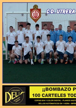 14 El Silbato
COPIAS B/N Y COLOR DIGITAL - PLANOS HASTA
SELLOS AUTÓMATICOS EN 1 HORA - IMPRE
¡¡BOMBAZO PA
100 CARTELES TOD
C.D. UTRERA
 