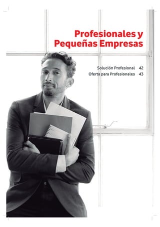 42
43
Profesionales y
Pequeñas Empresas
Solución Profesional
Oferta para Profesionales
 