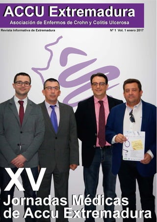 2
Asociación de
Enfermos de Crohn y Colitis Ulcerosa
de Extremadura—ACCU Extremadura
Coordinación :
Alejandro K. Samhan Ar...