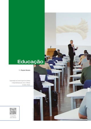 Compartilhe
este editorial
Capacitação da Escola Superior de Defesa
é disponibilizada para civis e militares
de todo o Brasil.
Por Rayane Novaes
Educação
Hamiltom
Garcia
/
Ministério
da
Defesa
 