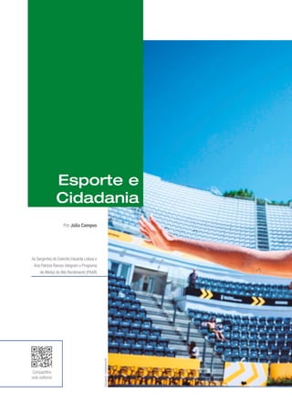 Compartilhe
este editorial
Divulgação
/
Volleyballworld
Por Júlia Campos
As Sargentos do Exército Eduarda Lisboa e
Ana Patrícia Ramos integram o Programa
de Atletas de Alto Rendimento (PAAR)
Esporte e
Cidadania
 