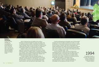 2322 AGENDA São Carlos 2016AGENDA São Carlos 2016
Qual é a receita para que uma cidade se torne criativa e
fortemente marcada pela inovação? As receitas são variadas, mas
um ingrediente sempre se destaca: investimentos permanentes em
cultura e inovação. Essa foi uma das conclusões que surgiram durante
o Agenda São Carlos 2016, seminário que discutiu os problemas e
buscou apontar soluções para o desenvolvimento da cidade.
Realizado no Sesc, no dia 12 de maio, o evento teve como
palestrante a economista e urbanista Ana Carla Fonseca, uma das
referências nacionais em cidades criativas, o sociólogo Jacob Carlos
Lima, professor titular no Departamento de Sociologia da Universidade
Federal de São Carlos e Renato Luiz Sobral Anelli, arquiteto e livre
Docente pela Escola de Engenharia de São Carlos.
A síntese do debate foi feita pelo sociólogo da UFSCar. “A
nossa história reﬂete uma ideia de desenvolvimento com forte viés
econômico, que desconsiderou um outro elemento, que foi a cultura.
Na nossa história - e isso não é uma exclusividade de São Carlos -
cultura sempre foi vista como perfumaria, algo secundário”, disse.
BUSCA
INTERIOR
A busca da própria
identidade, de
um conjunto de
características que
tornam São Carlos
única, na mente de
quem mora nela e de
quem a visita, deve ser
uma das prioridades
dentro do projeto de
torná-la uma cidade
criativa
1994foi quando nasceu o
conceito de economia
criativa, herdado do
projeto australiano
‘Creative Nation’
A cultura foi destacada pelos participantes como um dos principais
elementos para que uma cidade se transforme em criativa. E, no caso
de São Carlos, um dos primeiros passos para que isso ocorra, segundo
Ana Carla Fonseca, é descobrir quais são as singularidades locais,
aquelas características que a definem de forma inequívoca na mente de
quem mora e de quem a visita. “Essa busca pela alma de São Carlos,
aquilo que lhe é singular, é o que vai indicar qual a direção que pretende
tomar rumo a uma cidade criativa”, disse.
A cultura é essencial, também, para que um local se torne
interessante para atrair a matéria-prima de uma cidade criativa, que
são os talentos criativos. Uma pesquisa feita nos Estados Unidos
há dois anos mostrou que um dos pontos que os talentos criativos
mais buscam em uma cidade, ao lado de uma infra-estutura que lhes
permita obter bons salários, é a diversidade cultural.
Assim, longe de ser perfumaria, qualquer projeto de
desenvolvimento para o século 21 passa pela capacidade das
comunidades e dos seus gestores de investir em cultura.
MASTRANGELO REINO / A CIDADE
SãoCarlosSãoCarlosSãoCarlos
 