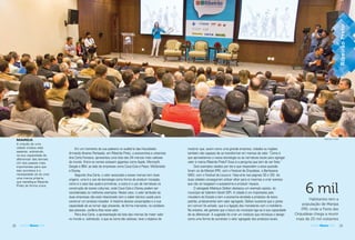 38 AGENDA Ribeirão 2016 39AGENDA Ribeirão 2016
Em um momento da sua palestra no auditório das Faculdades
Armando Alvares Penteado, em Ribeirão Preto, a economista e urbanista
Ana Carla Fonseca, apresentou uma lista das 24 marcas mais valiosas
do mundo. Entre os nomes estavam gigantes como Apple, Microsoft,
Google e IBM, ao lado de empresas como Coca-Cola e Pepsi, McDonalds
e Disney.
Segundo Ana Carla, o valor associado a essas marcas tem duas
origens: uma é o uso da tecnologia como forma de produzir inovação,
como é o caso das quatro primeiras; a outra é o uso de narrativas na
construção de ícones culturais, onde Coca-Cola e Disney podem ser
consideradas os melhores exemplos. Neste caso, o valor atribuído às
duas empresas não está relacionado com o saber técnico usado para
construir um produto inovador. A história dessas corporações e a sua
capacidade de se tornar algo presente, de forma marcante, no cotidiano
das pessoas, conferiu-lhes esse valor.
Para Ana Carla, a apresentação da lista das marcas de maior valor
no mundo e, sobretudo, o que as torna tão valiosas, teve o objetivo de
MARCA
A criação de uma
cidade criativa está
assente, sobretudo,
na sua capacidade de
diferenciar das demais.
Um dos passos mais
importantes para que
isso aconteça é a
necessidade de se criar
uma marca própria,
que identiﬁque Ribeirão
Preto de forma única.
6 mil
Habitantes tem a
população de Maripá
(PR), onde a Festa das
Orquídeas chega a reunir
mais de 25 mil visitantes
mostrar que, assim como uma grande empresa, cidades ou regiões
também são capazes de se transformar em marcas de valor. “Como é
que aproveitamos a nossa tecnologia ou as narrativas locais para agregar
valor à marca Ribeirão Preto? Essa é a pergunta que tem de ser feita.”
Dois exemplos citados por ela e que respondem a essa questão
foram os de Maripá (PR), com o Festival de Orquídeas, e Barbacena
(MG), com o Festival da Loucura. (Veja arte nas páginas 32 e 33). As
duas cidades conseguiram utilizar olhar para si mesmas e criar eventos
que não só resgatam a autoestima e produzir riqueza.
O advogado Matheus Delbon destacou um exemplo oposto, do
município de Valentim Gentil (SP). A cidade é um importante polo
moveleiro do Estado e tem a economia atrelada a produtos de baixo
padrão, praticamente sem valor agregado. Delbon sustenta que o ponto
em comum foi achado, que é a ligação dos moradores com o mobiliário.
No entanto, ele garante que o futuro do município liga-se à sua capacidade
de se diferenciar. A sugestão foi criar um instituto que introduza o design
como uma forma de aumentar o valor agregado dos produtos locais.
WEBER SIAN / A CIDADE
RibeirãoPretoRibeirãoPretoRibeirãoPretoirrããããrrrããrrrããrrrããrããããããããããããããPPPrPPrrPPrPPriibbbbiibbbbbibbbibbbRiRiRRiRRibbbbbbebbbbbbbbbRRiRRiRiRiRRRRrerrrtotttPrrPrrPrrPrrooooooooooooooottootootototooooorrrrrreeeettreeeettreeeettreeeettreereeerreerreeetttttttttttoottttttRrrrrããoãããããPPPPPPPPPPPPPPPPPPPPPoããããããããããoPPPPPPPPPPPPooooooãoãoããoooããooooooooooPPPPPPPPPPooooooooobbbbbbbbbooooooooRRRRRRRRRRRRRRRRRRRRRRRRRRRRRRRRRRReireireirreirrrrrrrbbbbbbbbbbbeebbebeeebeeebeebebebeeireireeiireeiirrrrrrrreeeeeeeeeeeRibeirãoPreto
 