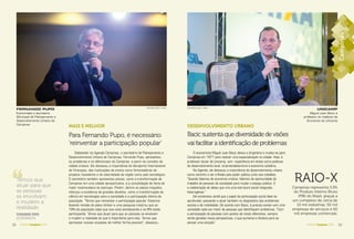 58 AGENDA Campinas 2016 59AGENDA Campinas 2016
Temos que
atuar para que
as pessoas
se envolvam
e mudem a
realidade.
FERNANDO PUPO
ECONOMISTA
MAIS E MELHOR
Para Fernando Pupo, é necessário
‘reinventar a participação popular’
Debatedor do Agenda Campinas, o secretário de Planejamento e
Desenvolvimento Urbano de Campinas, Fernando Pupo, apresentou
os problemas e os diferenciais de Campinas, a partir do conceito de
cidade criativa. Ele destacou a importância do Aeroporto Internacional
de Viracopos, das instituições de ensino como fomentadoras de
projetos inovadores e da notoriedade da região como polo tecnológico.
O secretário também apresentou planos, como a transformação de
Campinas em uma cidade aeroportuária, e a consolidação da fama de
maior incentivadora às startups. Porém, dentre os planos traçados,
reforçou a existência de grandes desafios, como a transformação da
ciência em tecnologias para a sociedade e a participação efetiva da
população. “Temos que reinventar a participação popular. Estamos
fazendo revisão do plano diretor e uma pesquisa mostrou que só
18% da população sabe que isso está acontecendo e só 8% estão
participando. Temos que atuar para que as pessoas se envolvam
e mudem a realidade do que é importante para elas. Temos que
aproveitar nossas vocações da melhor forma possível”, destacou.
FERNANDO PUPO
Economista e secretário
Municipal de Planejamento e
Desenvolvimento Urbano de
Campinas
MASTRANGELO REINO / A CIDADE
DESENVOLVIMENTO URBANO
Bacicsustentaquediversidadedevisões
vaifacilitaraidentiﬁcaçãodeproblemas
O economista Miguel Juan Bacic deixou a Argentina e mudou-se para
Campinas em 1977 para realizar uma especialização na cidade. Hoje, é
professor titular da Unicamp, com experiência em áreas como políticas
de desenvolvimento local, empreendedorismo e economia solidária.
No Agenda, ele destacou a importância do desenvolvimento urbano
como caminho a ser trilhado pelo poder público junto aos cidadãos.
“Quando falamos de economia criativa, falamos da oportunidade do
trabalho de pessoas da sociedade para mudar o espaço público. É
a colaboração de ideias que cria uma estrutura social integrada,
heterogênea.”
Ele esclareceu ainda que o papel da participação social deve se
aprofundar, passando a atuar também no diagnóstico dos problemas
sociais e de mobilidade. De acordo com Bacic, é preciso contar com uma
variedade cada vez maior de pessoas que identifiquem problemas. “Com
a participação de pessoas com pontos de vistas diferentes, sempre
serão geradas novas perspectivas, o que aumenta a eficácia para se
pensar uma solução”.
UNICAMP
Miguel Juan Bacic é
professor do Instituto de
Economia da Unicamp
RAIO-X
Campinas representa 5,9%
do Produto Interno Bruto
(PIB) do Brasil, graças a
um complexo de cerca de
15 mil indústrias, 50 mil
empresas de serviços e 60
mil empresas comerciais.
MASTRANGELO REINO / A CIDADE
CampinasCampinasCampinasppppppCmmmmmmmmmmmmmmmppmmmmppmmppmmppmppppppnaaanaaannaannaaCCCCCCCCCCCCCCCCCCCCCCCCCCCCCCCCaaasaaaaaaaaaaaaaaaaaaaaaasaaaasssasssasssasssasasasssasssmmmmmppppnnnnnnnnnnnnnnnnnnnnnnnpppppppppppppppppppppppppnnnnnnnnnpinpinpinpiniipppppppipipipiinninininiininininiiiiiCCCCCCCCCCCCCiiiiiiiiiiiiiiiiiiiiiiiiiiiiiiiiiiiiiiiiiiiiiiiiiiiiiiiiiiiiiiCamamaamaammmmmCCCCCCCCCCCCCCaCaaCaCaCCCCamamamammmmmaaaaaCaCampinas
 