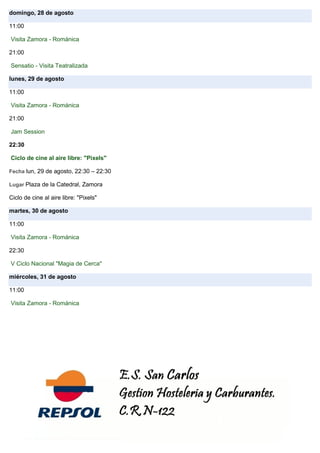 domingo, 28 de agosto
11:00
Visita Zamora - Románica
21:00
Sensatio - Visita Teatralizada
lunes, 29 de agosto
11:00
Visita Zamora - Románica
21:00
Jam Session
22:30
Ciclo de cine al aire libre: "Pixels"
Fecha lun, 29 de agosto, 22:30 – 22:30
Lugar Plaza de la Catedral, Zamora
Ciclo de cine al aire libre: "Pixels"
martes, 30 de agosto
11:00
Visita Zamora - Románica
22:30
V Ciclo Nacional "Magia de Cerca"
miércoles, 31 de agosto
11:00
Visita Zamora - Románica
 