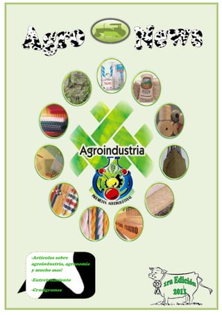 -Artículos sobre
agroindustria, agronomía
y mucho mas!

-Entretenimiento

-Crucigramas
 