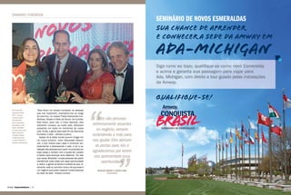 DIAMANTE FUNDADOR
Amway Empreendedores | | Amway Empreendedores18 19
Eles são pessoas
extremamente atuantes
no negócio, sempre
estendendo a mão para
nos ajudar. Eles abriram
as portas para nós e
agradecemos por terem
nos apresentado essa
oportunidade
Na Convenção
Conquista Brasil
2017, Luciane
e Clareci foram
reconhecidos
como Diamantes
Fundadores. Eles
foram recebidos
no palco pelo casal
Triplo Diamante
Fundador Sheyla
e Fabio de Souza,
a quem atribuem o
sucesso conquistado
“Eles foram os nossos mentores, as pessoas
que nos inspiraram, ensinaram-nos ao longo
do caminho, os nossos Triplos Diamantes Fun-
dadores, Sheyla e Fabio de Souza, de Curitiba.
Eles foram, para nós, o maior exemplo, eles
estiveram conosco, ao nosso lado, estiveram
presentes em todos os momentos da nossa
vida. Então, a gente deve este Pin de Diamante
Fundador a eles”, declara Luciane.
Apesar de já saber aonde querem chegar em
um futuro próximo, como Diamantes Executi-
vos, o que motiva esse casal a continuar em-
preendendo e desbravando o país, é ver a sa-
tisfação das pessoas que usam os produtos em
suas casas e contam com a ajuda de Luciane
e Clareci para alcançar seus objetivos. “Eu vejo
que nesse ‘Brasilzão’ muitas pessoas vão poder
transformar suas vidas com essa oportunidade
e, assim, a gente vai tendo a certeza de que, re-
almente, está no caminho certo e de que esse é
um negócio que pode impactar muitas pessoas
ao redor do país”, finaliza Luciane.
RENILDA KREBS E JORGE LIMA,
Esmeraldas
SEMINÁRIO DE NOVOS ESMERALDAS
Siga rumo ao topo, qualifique-se como novo Esmeralda
e acima e garanta sua passagem para viajar para
Ada, Michigan, com direito a tour guiado pelas instalações
da Amway.
Sua chance de aprender
e conhecer a sede da Amway em
QUALIFIQUE-SE!
ADA-MICHIGAN
SEMINÁRIO DE ESMERALDAS
 