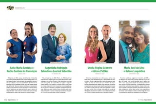 Amway Empreendedores | | Amway Empreendedores36 37
ESMERALDA
“Nós começamos em 1994. Porém, em 2009, decidimos
pegar firme no negócio para que nossos filhos não se preo-
cupassem com a crise do país e, hoje, eles estão na Amway
junto com a gente. Ver nossos filhos no negócio e seguindo
nossos passos é um orgulho. A Amway mudou muita coisa
em nossas vidas, o dinheiro foi apenas uma consequência,
ela nos ajudou a acreditar e trabalhar os objetivos das pes-
soas. Marcou a nossa história! Nosso conselho para quem
está começando é: nunca se esqueça do sistema educacio-
nal. É incrível como ele pode mudar as pessoas.”
“Decidimos empreender com a Amway para termos uma
renda extra, mas percebemos que a oportunidade era mui-
to melhor do que imaginávamos, já que nos possibilita fazer
viagens ao redor do mundo e ter uma liberdade de tempo.
Somos apaixonados pelo negócio, pois sabemos que temos
uma parceira que valoriza cada trabalho que realizamos, que
nos inspira a ajudar cada vez mais outras pessoas a realiza-
rem seus sonhos. Com a Amway, nossa vida deu um giro de
360 graus, colocamos em prática o que o sistema educativo
nos ensinou e nossos pensamentos e atitudes mudaram.”
“Entramos em 2011 porque não tínhamos dinheiro. Era
uma oportunidade diferente para mudar nossas vidas e qui-
tar nossas dívidas. Podemos ajudar as pessoas e mostrar a
elas que a Amway é uma nova possibilidade. Atualmente, tra-
balhamos com a qualidade de vida, 90% das nossas vendas
são de Nutrilite. Abrimos nossas mentes para o empreende-
dorismo, nós pensamos no bem do próximo e sempre pensa-
mos na esperança que estamos levando para a casa de di-
versas famílias. Tudo mudou em nossas vidas com a Amway,
estávamos sem saída e ela transformou nossa situação.”
Augustinha Rodrigues
Sebastião e Lourival Sebastião
RIO NEGRO (PR)
Cheila Regina Schwerz
e Aliceu Pottker
MARAVILHA (SC)
Anita Maria Santana e
Karina Santana da Conceição
OSASCO (SP)
Atual Esmeralda Fundador Atual Esmeralda Fundador
“Eu entrei sozinha no negócio em novembro de 2009 e,
só depois de um ano e meio, quando voltamos de uma via-
gem da Amway, meu marido percebeu que o negócio era
sério e virou meu parceiro. Ajudar as pessoas a realizarem
seus sonhos é muito gratificante. A autoestima é elevada
quando elas conquistam seus objetivos. Nosso próximo ob-
jetivo é chegar a Diamante ajudando as pessoas, porque, se
elas conseguirem realizar seus sonhos, nós conquistamos
os nossos. Quem trabalha e veste a camisa chega até o final
e conquista tudo aquilo que estabeleceu como objetivo.”
Maria José da Silva
e Gelson Leopoldino
DIVINÓPOLIS (MG)
Atual Esmeralda Fundador
 
