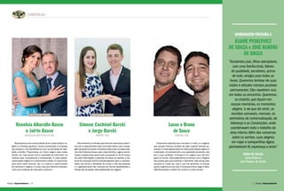 Amway Empreendedores | 40
ESMERALDA
“Buscávamos uma oportunidade de ter nosso próprio ne-
gócio e a Amway apareceu, fomos conhecendo a empresa
aos poucos e nos identificamos com os princípios de liber-
dade e família. Proporcionar um futuro seguro para nossa
família, ter mais tempo livre e qualidade de vida foram os
motivos para começarmos a empreender. O mais apaixo-
nante desse negócio é o crescimento coletivo. É importante,
para quem está iniciando, dar a si mesmo a oportunidade
de conhecer o negócio, é muito mais que oferecer produtos,
mas uma mudança de vida para o próximo.”
“Nós entramos na Amway para termos mais tempo para fi-
car com a nossa família e viver uma vida melhor, com a vanta-
gemdeajudarosoutros.AAmwaymudoutudonanossa vida,
nós não tínhamos tempo para nossa família e, agora, temos.
Nosso conselho para quem está começando é: vá em busca
de mais informações e participe de todos os eventos. O sis-
tema de educação forma Empreendedores para o mercado.
Saber que temos a facilidade de mudar a vida das pessoas
e o agradecimento das mesmas por termos apresentado a
Amway são as partes mais satisfatórias do negócio.”
Roseleia Albarello Basso
e Jairto Basso
FREDERICO WESTPHALEN (RS)
Simone Cechinel Barcki
e Jorge Barcki
AMPÉRE (PR)
“Crescemos sabendo que a Amway é o certo, é o negócio
que sempre tivemos vontade de fazer quando éramos pe-
quenos. O mais apaixonante em fazer parte desse negócio é
a liberdade. Os produtos têm uma qualidade excelente, não
tem o que contestar. A Amway é um negócio que não tem
igual no mundo. Nós pretendemos continuar com o negócio
dos nossos pais para alcançar o Diamante. Nós vemos pelo
exemplo do nosso pai, tudo o que ele aprendeu na Amway
ajudou a gerenciar sua vida. A empresa é ética, legal e séria,
definitivamente a melhor do mundo e a mais correta.”
Lucas e Bruno
de Souza
CURITIBA (PR)
ELIANE PYSKLYVICZ
DE SOUZA e JOSÉ RUBENS
DE SOUZA
Atual Esmeralda Fundador Atual Esmeralda Fundador
“Excelentes pais,filhos exemplares,
com uma família linda,líderes
de qualidade,servidores,acima
de tudo,amigos para todas as
horas.Queremos lembrar de suas
visões e atitudes mentais positivas
permanentes.Eles repetiram isso
em todos os encontros.Queremos,
no entanto,que fiquem em
nossas memórias,os momentos
alegres,‘o vai que dá certo’,as
reuniões semanais,mensais,os
seminários de comercialização,de
liderança e as Convenções,onde
coordenavam todo o trabalho da
área interna.Além das conversas
sobre os sonhos,suas alegrias
em viajar e compartilhar.Agora,
permanecem fé,esperança e amor.”
HOMENAGEM PÓSTUMA A
FÁBIO DE SOUZA
sobre Eliane e
José Rubens de Souza
| Amway Empreendedores41
 