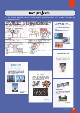 Our projects
In “Cicle Superior” we practice writing a lot and we write interesting projects about different topics. Here you
can see some examples.




                                                                                            Arrels 35
 