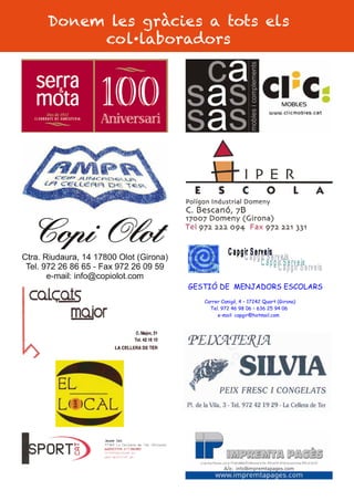 Donem les gràcies a tots els
     col·laboradors




                        

                        
                      
                
                    
                    
                    
                    
                
                        
                        
                        
                        
                        
                        
                        
                        
                        
                        
                        
                        
                        
                        
                        
                        
                        
                        
                        
                        
                        
 