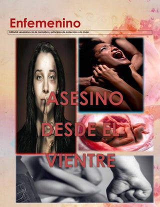 1
EnfemeninoEditorial venezolna con la normativa y principios de proteccion a la mujer.
 