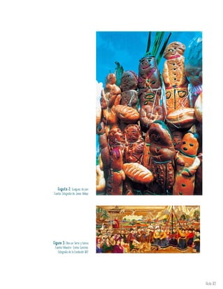 Aula 83
Figura 3. Obra en Tamo y totora
Fuente: Maestro Carlos Sanchez
Fotografía de la Fundación BAT
Fuguta 2. Guaguas de pan
Fuente: Fotografía de Javier Vallejo
 