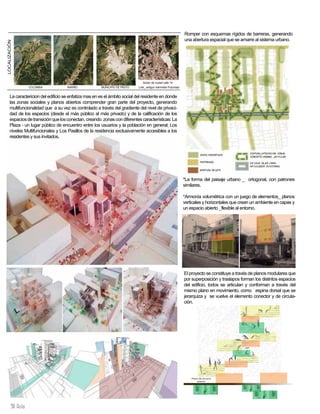 98 Aula
LOCALIZACIÓN
COLOMBIA NARIÑO MUNICIPIO DE PASTO Lote_ antiguo mármoles Putumayo
Sector de ciudad calle 18
Romper con esquemas rígidos de barreras, generando
una abertura espacial que se amarre al sistema urbano.
*La forma del paisaje urbano _ ortogonal, con patrones
similares.
*Armonía volumétrica con un juego de elementos_ planos
verticales y horizontales que crean un ambiente en capas y
un espacio abierto _flexible al entorno.
El proyecto se constituye a través de planos modulares que
por superposición y traslapos forman los distintos espacios
del edificio, todos se articulan y conforman a través del
mismo plano en movimiento, como espina dorsal que se
jerarquiza y se vuelve el elemento conector y de circula-
ción.
La caractericion del edificio se enfatiza mas en es el ámbito social del residente en donde
las zonas sociales y planos abiertos comprender gran parte del proyecto, generando
multifuncionalidad que a su vez es controlado a través del gradiente del nivel de privaci-
dad de los espacios (desde el más público al más privado) y de la calificación de los
espaciosdetransiciónquelosconectan,creando zonascondiferentescaracterísticas:La
Plaza - un lugar público de encuentro entre los usuarios y la población en general; Los
niveles Multifuncionales y Los Pasillos de la residencia exclusivamente accesibles a los
residentes y sus invitados.
Plano de terreno
abierto
 