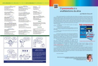 guia brasilguia brasilguia brasilguia brasilguia brasilguia brasil

                         Leme                                              Ribeirão Preto                                           Taiaçu
  Escola Municipal Especial Clóvis Bim Tamborin        AMA - Associação de Amigos do Autista                 APAE de Taiaçu


                                                                                                                                                                                                  O preconceito é o
  Rua Dr. Fernando Costa, 30 – Centro                  de Ribeirão Preto                                     Rua Raul Maconi, 351 - Centro
  CEP: 13610-000 - Leme - SP                           Rua Nélio Guimarães, 184 - Bairro Alto da Boa Vista   CEP: 14725-000 - Taiaçu - SP
  Tel: (19) 3554-1759                                  CEP: 14.025-290 - Ribeirão Preto - SP                 Tel: (16) 3275-1417
  Email: escolabim_irma@hotmail.com                    Telefone: (16)3623-4905 (16) 3421-9320                apaetaiacu@bol.com.br


                                                                                                                                                                                                  analfabetismo da alma
  Blog: www.escolairmabim.blogspot.com                 Email: ama.rp@convex.com.br

                         Limeira
                                                       Site: www.amaribeirao.org.br
                                                                                                             APAE de Tambaú
                                                                                                                                     Tambaú                                                              por Ulisses da Costa Batista
  CEMA - Centro Municipal do Autista                                         Santo André                     Av. Angelina Lepri Biasoli, 22 - Centro
  Rua Bartolomeu Bueno, 165 - Vila Castelar            AMA - Associação de Amigos do Autista do ABC          CEP: 13710-000 – Tambaú - SP
                                                                                                                                                                                   Ulisses da Costa Batista, morador da cidade do Rio de Janeiro, é pai de um rapaz chamado Rafael, de 15 anos de idade. Hoje seu filho faz coisas que surpreendem muitos
  13.484-080 – Limeira - SP
  Telefone: (19) 3442-8746
                                                       Av. Utinga, 1971- V. Metalúrgica - CEP: 09220-611
                                                       Santo André - SP - Telefone: (11)4997-0278
                                                                                                             Tel: (19) 3673.1777 / (19) 3673.3735
                                                                                                             apaetambau@hotmail.com                                                                                                                                                             por Martim Fanucchi
                                                                                                                                                                    especialistas e familiares de pessoas autistas. O pai lembra-se como se fosse hoje das palavras da psiquiatra infantil, em 1998, quando seu filho foi diagnosticado com a síndrome do
  E-mail: saúde.cema@limeira.sp.gov.br                 Email; amaabc@amaabc.org.bc                                                                                  autismo, aos dois anos e seis meses de idade: “Talvez ele não fale, não vá para escola... E, quando adulto, poderá se tornar incapaz para o convívio familiar”. Na época, a médica informou
                                                       Site: http://www. amaaabc.org.br                                             Taubaté                         ainda que o Brasil não dispunha de tratamento multidisciplinar, muito menos diagnóstico precoce, e que o casal era felizardo em conseguir o diagnóstico tão cedo.
                        Piracicaba                                                                           APACDA - Assoc. de Prof. e Amigos de Autistas                         Estão na sala de espera de um consultório medico duas mulheres: uma aguarda a consulta lendo revista, a outra
  AUMA – Associação de Pais e Amigos dos                                        Santos                       (Sinapse) - Rua Monsenhor Ascânio Brandão, 215                        Ulisses e sua esposa sentiram muito pelo filho, contudo, a fé que depositavam em Deus e o amor que tinham pelo pequeno Rafael, fez com que compreendessem que era
                                                                                                                                                                    mexereduzirseu aparelho celular. metas e ajustandoterceira mulher que senta próximo às outras duas ebuscar toda a a assistir à TV. Nesse
                                                                                                                                                                    preciso   em o ritmo de suas vidas, revendo Chega uma seus projetos para o futuro, pois o mais importante, naquele momento, era começa ajuda necessária para ele. Foi
  Autistas de Piracicaba                               APAEA - Associação de Pais, Amigos                    Vila das Graças - CEP: 12060-540 –- SP
  Rodovia SP 135 km 15 - Bairro Conceição              e Educadores de Autistas                              Telefone: (12) 36314539                                momento, também chega uma mãe, acompanhada de uma criança de uns sete ou oito anos, de em uma sériee babador. Todas
                                                                                                                                                                    lutando, estudando muito, pesquisando na internet, em livros, participando de congressos, que Ulisses e sua esposa foram se tornando pioneiros chupeta de terapias que hoje são
  CEP: 13.428-000 - Piracicaba - SP                    Rua Almeida de Moraes,17 - Vila Matias                Site: www.sinapsetaubate.org.br                        as mulheres reparam quandose tornaremfilho sentam na casais. Graças aos altosque estava vendo TV não foi vencendo desafios como a aquisiçãoda
                                                                                                                                                                    largamente difundidas no Brasil, a ponto de mãe e referência para muitos espera, mas a investimentos de seus pais, o menino tira os olhos da criança e da
  Telefone: (19) 3424-1979 Fax: (19) 3424-1979         CEP: 11.015-450 - Santos - SP                         E-mail: sinapsetaubate@ig.com.br
  E-mail: aumapiracicaba@ig.com.br – Marli Salles      Tel/Fax: (13) 3235-6985 / Tel. (13) 3224-6838
                                                                                                                                                                    mãe. inclusão escolar. E foide olharexpectativas quea criança e hoje inserido em uma turma regular, cursa o 1º ano do ensino médio, fazcomde inglês, toca piano e alimenta
                                                                                                                                                                    fala e a Ela não para superando e encarar ele se encontra a mãe, não fala absolutamente nada, mas está curso a cara fechada, num
  Site: www.aumapiracicaba.com.br                      Email: autistasantos@ig.com.br /apaea@terra.com.br                                                           claro ar sonho: ser cineasta! Ainda que continue com as terapias. no celular nota o fato, mas não fala nada. A enfermeira vem e chama a mãe
                                                                                                                                                                    um grande de desaprovação. A mulher que mexe
                                                                                                                                  SERGIPE
                                                       Site: www.autistasantos.tripod.com/index                                                                     e a criançahistória de atendimento. A mulher que seesses 12 anos de tratamento, ele conheceu o drama de inúmeras famíliascaraBrasil afora, que não tinham
                                                                                                                                                                                   A para o Ulisses poderia terminar aqui, mas, durante “incomodou” continua seguindo com o olhar e a pelo fechada até que os
                     Pirassununga
  CEDAP - Centro de Estudos e Desenvolvimento do
                                                                                                             AMAS - Associação de Amigos do Autista de Sergipe      dois tenham com os altos custos das terapias. Assim, no ano de 2004, por iniciativa própria, procurouo
                                                                                                                                                                    condições de arcar saído da sala de espera. Não contente com isso, ela solta a
                                                                             São Carlos                      Rua Péricles Vieira de Azevedo, 1812 - Coroa do Meio   Defensoria Pública do Rio de Janeiro, para fazer uma denúncia de que no Estado do Rio de Janeiro não havia
                                                                                                                                                                    seguinte comentário:
  Autismo e Patologias Associadas - APAE Unidade II
                                                       Centro de Atendimento do Autista (C.A.A.)             CEP: 49035-640 - Aracaju - Sergipe                     diagnóstico precoce na rede pública de saúde, não havia tratamento multidisciplinar, as escolas não estavam
  Avenida Capitão Antonio Joaquim Mendes 661 – Jd.                                                                                                                                 — Que absurdo! Uma criança daquele tamanho com chupeta e
                                                       Avenida Professor Luiz Augusto de Oliveira,           Tel: (79) 3255-2481
  Carlos Gomes - CEP: 13.630-000 – Pirassununga - SP                                                                                                                preparadas para atender as especificidades das pessoas com autismo, e não havia um programa de acompanha-
  Telefone: (19) 3565-5599 Fax: (19) 35621616          Nº 465, Caixa Postal: 027,                            Email: amasergipe@hotmail.com                          babador... famílias.vergonha! denúncia deu origem à Ação de Tutela Antecipada com pedido de Liminar,
                                                                                                                                                                    mento para as uma Em 2005, essa
                                                       CEP 13560-200 - São Carlos - SP
  E-mail: info@cedapbrasil.com.br                                                                                                                                   exigindo que o Estado do Rioque mexia no celulardos familiares de pessoas com autismo. Com a demora
                                                                                                                                                                                   A mulher de Janeiro atendesse ao pleito responde:
  Site: www.cedapbrasil.com.br                         Telefone: 55 (16) 2107-5151 FAX:55 (16) 2107-5152                       TOCANTINS
                                                       http://www.apaesc.org.br/arquivos/paginas.aspx?id                                                            do julgamento daAbsurdo maior são algumas pessoas queentrasse com uma representação
                                                                                                                                                                                   — Ação de Tutela, Ulisses sugeriu à Defensoria do Estado que julgam as outras sem
                  Presidente Prudente                                                                        Federação das APAEs do Estado do Tocantins -           saber direito emOrganização dos Estados Americanos – OEA, com base no acordo Interamericano para
                                                                                                                                                                    contra o Brasil junto à quais condições elas estão. Vergonha mesmo é isso... esse
  Lumen – Associação de Desenvolvimento
                                                                             Sorocaba
                                                                                                             acessar:                                               preconceito. as Formas de Discriminação contra as Pessoas com Deficiência (Decreto Presidencial n° 3956,
                                                                                                                                                                    Eliminação de Todas
  de Criança Limitada                                                                                        www.apaetocantins.org.br/arquivos.phtml?t=13066        de 08/10/2001). Em 2007, a Defensoria encaminhava à OEA uma Representação contra o Brasil devido à demora no
  Lumen et Fides                                       AMAS - Associação de Amigos do Autista de Sorocaba
                                                                                                             APAE de Palmas, 706 - Sul Alameda 14 / Lote 2
                                                                                                                                                                                   A mulher que lia a revista, apenas olha para uma e para outra e dá
                                                                                                                                                                    julgamento da Ação em favor dos Autistas.
  Rua Maria Fernandes, 449 – Jd. Alto da Boa Vista     Rua Nova Odessa, 201- Jardim Vera Cruz                                                                       uma pequena risadinha. Câmara de Vereadores do Rio para propor uma Lei que desse atendimento
                                                                                                             CEP: 777000-000 - Palmas - TO
  CEP: 19053-390 – Presidente Prudente – SP            CEP: 18.055-360 – Sorocaba - SP                                                                                             Em 2006, Ulisses foi à
                                                                                                             Tel.: (63) 3214-8173 / 3214-8024 / 3214-3198
  Tel: (18) 3908-1069                                  Telefone: (15) 3222-4646 Fax: (15)3217-8074
                                                                                                             Email: secretariaapae@hotmail.com                      gratuito às pessoas autistas. Em dezembro de 2007 foi aprovada a Lei 4.709 (inédita no país) mesmo com veto do
  Email: lumen@recriaprudente.org.br                   Site: www.amas.com.br                                                                                                       São cenas assim, tão comuns no dia a dia de pais, profissionais e
                                                                                                                                                                    prefeito da época, que reconhece a pessoa autista como pessoa com deficiência e determina que o município do Rio
                                                                                                             Site: www.apaetocantins.org.br
  site: www.recriaprudente.org.br/entidades            E-mail: amassorocaba@uol.com.br
                                                                                                                                                                    de Janeiro crie Centros de Tratamento que atendam às especificidades do autismo. Em 07 de outubro de 2009 foi
                                                                                                                                                                    pessoas que cuidam e atendem pessoas com necessidades especiais. E isso
                                                                                                                                                                    acontece CEMA-RIO, Centro Municipal de Atendimento aos Autistas – pioneiro no Brasil. Ulisses foi convidado
                                                                                                                                                                    inaugurado o em todos os lugares: no shopping, num restaurante, numa loja,
                                                                                                                                                                    num parque,daem qualquer lugar. Se a pessoa tem um comportamento
                                                                                                                                                                    pelo novo prefeito cidade para participar da inauguração, sendo reconhecido como o responsável por esse
                                                                                                                                                                    empreendimento. Infelizmente, o prefeito anterior derrubou a Lei 4.709 na justiça, e o novo prefeito não abriu novos
                                                                                                                                                                    diferente, pronto, já é motivo pra reparar. Parece que todo mundo precisa vir
                                                                                                                                                                    espaços para o atendimento.
                                                                                                                                                                    com crachá e aviso: meu nome é fulano de tal, sou autista...
                                                                                                                                                                                   Em 2009, Ulisses escreveu uma carta ao Presidente da Comissão dos Direitos Humanos e Legislação
                                                                                                                                                                    Participativa do Senado Federal – CDH,pessoas e nessas situações, a que no Brasil não existe
                                                                                                                                                                                   Pensando nessas Senador Cristovam Buarque, denunciando Revista Autismo
                                                                                                                                                                    criou uma na rede pública de“Seja nem tratamento que atenda às especificidades das pessoassou
                                                                                                                                                                    diagnóstico precoce campanha: saúde, compreensivo: sou autista, não com
                                                                                                                                                                    mal-educado” para educação eFoi assim que, no dia 24 Nov 2009, mais de 150 pais de pessoas
                                                                                                                                                                    autismo, nem acompanhamento aos familiares. conscientização da sociedade, para que                                            Para imprimir o material, acesse http://material.RevistaAutismo.com.br
                                                                                                                                                                    diminua o preconceito a todos. Acreditamos que todoshistória da CDH. Ulisses esteve
                                                                                                                                                                    autistas de todas as partes do Brasil conseguiram uma audiência pública inédita na olhem “com outros
                                                                                                                                                                    olhos”na mesa de debates, expondo que aquela pessoa tem algum tipo fossem criadas políticas públicas específicas para os autistas. Em Novembro de 2010, a CDH
                                                                                                                                                                    presente após perceberem suas reivindicações e cobrando do Estado Brasileiro que de deficiência. Estaremos lançando adesivos, camisetas e
                                                                                                                                                                    estamos Projeto de Lei Federal, com a ajuda de pais e associações de todo ocampanha atender às necessidades das pessoas autistas. Ainda em 2010, proferiu palestra sobre sua
                                                                                                                                                                    elaborou um disponibilizando o material da                                       país, objetivando para quem quiser usar e divulgar (no site
                                                                                                                                                                    www.RevistaAutismo.com.br). com autismo do Brasil, no serCongresso Brasileiro de Autismo, que aconteceu na Paraíba.pessoas aderirem à causa, mais
                                                                                                                                                                    luta por políticas públicas em favor das pessoas Ele pode e deve VIII usado por quem quiser. Quanto mais
                                                                                                                                                                    pessoas com autismo estarão solenidadebeneficiadas. Junte-se à essa campanha vocêRedentor iluminado em azul para esse evento, Ulisses estava
                                                                                                                                                                                   No dia 1º de abril de 2011, em
                                                                                                                                                                                                                  sendo para a comemoração do Dia Mundial do Autismo, aos pés do Cristo também!
                                                                                                                                                                    entre os presentes juntamente com um representante do Arcebispo da Arquidiocese da Cidade do Rio de Janeiro, familiares de pessoas com autismo, amigos e profissionais que lutam pela
                                                                                                                                                                    causa, além do Prefeito da Cidade do Rio de Janeiro, um senador da República, deputados estaduais, vereadores,agradecer do Governador do Estado do Rio, da Defensoria Pública e
                                                                                                                                                                                   Escrevendo ainda sobre união e esforço, gostaria de aproveitar e representantes mais uma vez a algumas pessoas que
                                                                                                                                                                    tornaramPúblico.
                                                                                                                                                                    do Ministério possível a Revista Autismo (ed. Abril de 2012): dra. Lucila Hashimoto, da Consciência Solidária que “abraçou” o
                                                                                                                                                                    projeto desta de junho de 2011, em Audiência solene no Plenário do Senado Federal, Ulisses discursou para várias autoridades e familiares de pessoasatrás de artistas e
                                                                                                                                                                                   Em 27 revista, Cris Armentano que doou as 150 camisetas do Dia A, Daniele Segantin que foi com autismo, em elogio à
                                                                                                                                                                    montou a campanha das camisetas, Fábio Vessoni e aautistas de todo o Brasil. Images (capa), Andréa Werner, Maura Fanucchi,
                                                                                                                                                                    aprovação do Projeto de Lei nº 1631/11 que irá criar políticas públicas em favor dos diretoria da Getty
                                                                                                                                                                    Célia Paiva, Adriana Ramos, Estela com dignidade as pessoas com autismo no Brasil. Éa todos quepolíticas públicasdireta ou às especificidades do autismo, é
                                                                                                                                                                                   Podemos concluir que é possível tratar Shimabukuro, Carla Franzolin, e possível lutar por ajudaram que atendam indiretamente nesse
                                                                                                                                                                    projeto. Nosso sociedadeobrigado dedireitos das pessoas com autismo. Reparar os graves erros que determinam que as pessoas morram socialmente, de maneira injusta,
                                                                                                                                                                    possível, enfim, que a muito civil se una pelos coração.
                                                                                                                                                                    apenas porque sua condição as impede de ter um desenvolvimento normal é essencial. Principalmente quando suas famílias não detêm nem conhecimento, nem recursos financeiros para
                                                                                                                                                                                 Até a próxima edição!



                                                                                                                                                                                     Martim Francisco Fanucchi, publicitário e artista plástico é criador e editor da Revista Autismo,
                                                                                                                                                                                                            faz trabalhos voluntários em vários projetos filantrópicos desde 1997,
                                                                                                                                                                                                                                           e é o pai da Julia, de 8 anos, que é autista.
                                                                                                                                                                                                                                                      martim@revistaautismo.com.br
 