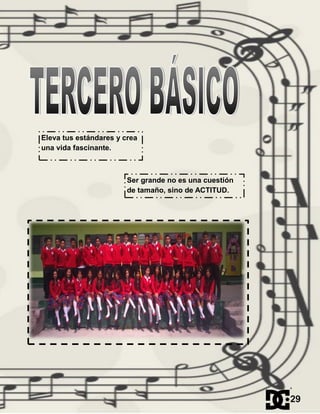Ser grande no es una cuestión
de tamaño, sino de ACTITUD.
Eleva tus estándares y crea
una vida fascinante.
29
 
