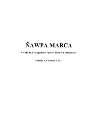 MORALES GALARZA, Marco: “La importancia del chuño para las sociedades andinas del pasado
y la actualidad”.
3
ÑAWPA MARCA
Revista de investigaciones sociales andinas y amazónicas.
Número 1, Volumen 2, 2021
 