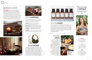 76 77A Z U L A Z U L
Ser vegano é mais fácil do
que parece, é o que defende a
apresentadora e escritora Alana
Rox. Para provar isso ela
responde às perguntas mais
frequentes que recebe sobre o
assunto no livro Diário de Uma
Vegana 2 – O Despertar. Alana
esclarece questões como “Consigo
fazer um jantar para impressio-
nar o crush?” ou “Dá para fazer
uma festa só com receitas
veganas?” de uma maneira
objetiva e ensina como preparar
pratos saborosos e de fácil execu-
ção, cujo preparo não ultrapassa
dez minutos. Suas receitas
incluem cascas e sementes, para
evitar o desperdício.
Ouvir música sem se preocupar com os barulhos externos.
Esta é a proposta do Beats Studio Wireless 3 Camo Collec-
tion, novo fone de ouvido da Beats. Desenvolvido em parce-
ria com o jogador de basquete americano James Harden e o
rapper A$AP Ferg, o modelo promete bloquear qualquer tipo
de ruído que possa atrapalhar a reprodução dos áudios. Ou-
tra novidade é a bateria com duração de até 40 horas de uso.
Graças a um recurso de carregamento rápido, bastam dez
minutos conectado à tomada, por exemplo, para conseguir
até três horas de música sem parar. R$ 2.499 Ξ beatsbydre.com
B E M - E S T A R
FOCO NA ALIMENTAÇÃO
ÓLEOS QUE RELAXAM
VEGANISMO
SIMPLES
Férias, sinônimo de farras gastronômicas? Pode até
ser, mas é importante tomar cuidado com os exageros
e manter uma dieta saudável. Selecionamos alguns
aplicativos que podem ajudar nessa tarefa.
Ξ FatSecret – Serve como um diário alimentar:
informamos os alimentos ingeridos e ele calcula
quantas calorias acabamos de consumir.
Ξ Dieta e Saúde – Oferece um passo a passo para quem
quer perder peso. Ali, é possível marcar atividades físicas
e tudo o que se come para ajudar no controle da dieta.
Ξ Tecnonutri – O usuário define sua dieta, planeja
as refeições e é avisado do horário delas por meio
de um alarme.
Ξ Nutra Bem – Permite a criação de um perfil alimentar a
partir do qual gera dica para a alimentação de cada um.
Empresa norte-americana especializada em produtos de rejuvenesci-
mento e vida saudável, a Jeunesse acaba de lançar o E·vōk, uma linha
de blends de óleos essenciais com difusor. São cinco opções, que
combinam ingredientes selecionados responsáveis por desempenhar
diferentes funções. Eles ajudam a tranquilizar, equilibrar e intensificar
a serenidade e até mesmo contribuem para uma sensação de melhor
respiração ao serem usados em difusores. Disponíveis separadamen-
te por R$ 158,99 (cada) ou em kit (R$ 795).
Ξ jeunessebrasiloficial.com.br
SOLIDARIEDADE
Ajudar o próximo, para mim,
é como uma terapia. Sinto
que não consigo evoluir como
pessoa sem praticar.
LER
Os livros são como grandes
portais: eles me fazem
enxergar possibilidades inéditas,
despertam novas fantasias e
expandem meus horizontes.
FAMÍLIA
Para mim faz muito bem
passar o tempo ao lado das
pessoas que eu amo, apoiá-las
e rir com elas. Acredito na ideia
de que ninguém consegue
ser feliz sozinho.
por Cissa Guimarães, apresentadora do
programa É de Casa, da Globo
DICAS PARA
SER FELIZ
MÚSICA SEM PARAR
Fotos:Divulgação
RIO DE JANEIRO O centro de bem-estar do Belmond
Copacabana Palace acaba de ser eleito o melhor spa
de hotel da América Latina. O título foi dado pelo Spa
Awards, uma das maiores premiações da área. Dividido
em dois andares, o espaço tem sete salas de tratamento,
dois tipos de sauna, fitness center e salão de beleza. As
opções do menu levam nomes que remetem ao estilo de vida
e ao imaginário cariocas: a Sapucaí inclui uma massagem
relaxante para os pés; já a Samba é uma experiência com
esfoliação com cascas de guaraná e açaí, banho aromático
e máscara de argila branca da Amazônia. Ξ belmond.com
QUEM RESISTE A UM SPA?
DIÁRIO DE UMADIÁRIO DE UMA
VEGANA 2VEGANA 2
O DESPERTARO DESPERTAR
Editora Globo Estilo
216 págs., R$ 59,90
Área de
relaxamento
do spa
Pãozinho do
Amor, uma
das receitas
do livro
 