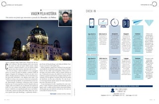 100 101A Z U L A Z U L
FALE COM A GENTE
CONTACT US
Call Center: 4003-1118
TudoAzul: 4003-1141 / Azul Viagens: 4003-1181 / Azul Cargo: 4003-8399
SAIBA MAIS EM VOEAZUL.COM.BR | FOR MORE INFORMATION, VISIT VOEAZUL.COM.BR
omecei a planejar minha viagem para a Europa um mês an-
tes de embarcar. Não quis pesquisar muito nem montar
um roteiro. Só sabia por quais cidades passaria. Queria
conhecer a história europeia e, por isso mesmo, preferi
apostar nesse efeito surpresa e descobrir tudo na hora.
Fui com um amigo e saímos do Brasil só com as passagens
aéreas e as reservas do hotel em Berlim, a primeira cidade da
viagem. Chegamos de madrugada e levamos um susto com o
idioma. As placas estavam em alemão, não encontrávamos pes-
soas para pedir informação e não sabíamos para onde ir. Foi
estranho no começo, mas, aos poucos, fomos nos acostumando.
Ficamos dois dias em Berlim, em um hostel bem na área cen-
tral. Aproveitando a localização, conhecemos todos os pontos
turísticos a pé. Foi uma experiência incrível. Quando estava no
colégio, tinha um professor que era fascinado por história do
século 20 e me contava vários detalhes da época da Segunda
Guerra. Conforme eu ia caminhando pelas ruas, eu me lembra-
va das aulas e passava um filme pela minha cabeça. Isso acon-
teceu quando passei pelo Bundestag - o parlamento alemão -,
VIAGEM PELA HISTÓRIAVIAGEM PELA HISTÓRIA
pelo Portão de Brandemburgo e pelo Muro de Berlim. Pare-
cia que eu já havia vivido aquilo antes.
Depois, seguimos viagem para a Polônia. É um país total-
mente diferente da Alemanha, quase um choque de realidade.
Saímos de uma cidade supercosmopolita e fomos parar em
um lugar com poucos turistas, onde se avistam charretes na
rua. Conhecemos um pouco da cidade de Cracóvia e fomos
contratar os passeios que levam até os antigos campos de con-
centração. No dia seguinte, encaramos duas horas de estrada
até Auschwitz, um dos mais conhecidos. Ter visto de per-
to como funcionavam aqueles espaços foi muito impactante
para mim. Não parecia ser real.
O mais interessante de toda a experiência foi como mon-
tamos o roteiro. Primeiro, passamos pela Alemanha, um dos
lugares onde o conflito estourou; depois, fomos para Polônia,
um dos países que mais sofreram com tudo isso. Foi como ver
os dois lados da história de perto.
Um roteiro nos pontos que marcaram o passado da Alemanha e da Polônia
H I S T Ó R I A D E T R I P U L A N T E
Pedro Gabriel Assistente de Marca e Produto
CC
Fotos:PedroGabriel
CHECK-IN
Aeroporto
A Azul recomenda
que você chegue
ao aeroporto
pelo menos uma
hora antes de seu
embarque, no caso
de voos nacionais.
E duas horas
antes, em viagens
internacionais.
Airport
Azul recommends
that you plan
to arrive at the
airport at least
one hour before
your departure, for
domestic flights, and
two hours earlier
when travelling
internationally.
Web check-in
No site da Azul é
possível fazer o
check-in de forma
rápida e simples
a partir de 72
horas antes de
seu embarque.
Web check-in
On Azul’s website, it
is possible to
do your check-in
quickly and
simply up to 72
hours before
your departure.
App check-in
Com o aplicativo
da Azul, disponível
gratuitamente para
os sistemas iOS e
Android, o bilhete
fica guardado
no passbook do
smartphone e é
possível embarcar
mostrando apenas
a tela do aparelho.
App check-in
With Azul’s app,
available free of
charge for iOS and
Android systems,
the ticket is saved
in the smartphone’s
passbook and
it is possible to
board by simply
showing the screen
of your device.
Clientes com
conexão para
voos da TAP ou
United Airlines
em Guarulhos
devem se dirigir
diretamente ao
Terminal 3. Não
é preciso refazer
o check-in
nem despachar
as bagagens
novamente.
Customers with
connecting
flights from
TAP or United
Airlines in
Guarulhos
Airport should
go directly to
Terminal 3.
No need to redo
the check-in
and dispatch
your baggage
again.
Bagagem
Fique atento à
nova franquia de
bagagem de sua
passagem. Consulte
voeazul.com.br/
bagagem para mais
detalhes. Lembre-se:
a bagagem de mão
deve pesar até 10kg
e não pode conter
objetos cortantes
e inflamáveis.
TudoAzul
Para garantir os
pontos no programa
de vantagens,
informe seu CPF na
reserva ou na hora
do check-in. Se você
ainda não é cliente,
cadastre-se e comece
acumulando os
pontos desse voo.
Voeazul.com.
br/tudoazul
Luggage
Pay attention to the
baggage allowance
of your ticket. Check
voeazul.com.br/
bagagem for more
details. Remember:
hand luggage
must weigh up to
10kg and can not
contain sharp or
inflammable objects.
TudoAzul
To ensure the points
for TudoAzul, our
Loyalty Program,
please provide your
CPF at booking oar at
check-in. If you are
not yet a TudoAzul
Client, register and
start accumulating
the points of this
flight.
Voeazul.com.
br/tudoazul
A Z U L E X P E R I E N C E
E X P E R I Ê N C I A A Z U L
Catedral de Berlim
 