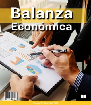 Balanza
Económica
Balanza
Económica
Editorial Planeta
Edición N°1, Diciembre 2022
 