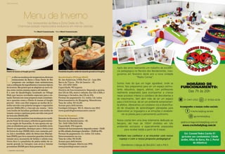18 | BARRA MAGAZINE
D
e olho na mudança de temperatura,diversos
restaurantes da Barra e Zona Oeste do Rio
preparam um cardápio mais substancioso,
com a utilização de ingredientes e insumos típicos
do inverno. São pratos que se adaptam ao novo cli-
ma,como carnes,massas,sopas e até saladas.
É o caso do Quadrifoglio, localizado no Village
Mall, que lançou novidades especiais para a es-
tação. Entram em cena preparos mais consisten-
tes e quentes como o filetto di manzo al funghi
porcini - feito com filet mignon ao molho de to-
milho servido com polenta taragna e cogumelos
porcini (R$84,00) e o baccalá ala veneta – feito
com lombo de bacalhau grelhado com molho de
tomate cereja e azeitona preta servida com purê
de brócolis (R$105,00).
A nova estação também traz mudanças no cardá-
pio do Point de Grumari,referência gastronômi-
ca na região de Guaratiba. A casa aposta em op-
ções acolhedoras para aquecer na medida certa.
Dentre as sugestões, destaque para o fettuccine
de frutos do mar (R$88),feito com camarão,pol-
vo, lula e mexilhão; além do fettuccine Maram-
baia (R$83),que leva camarões grandes,brócolis,
tomate seco, mussarela de búfala e cebola roxa.
Outra dica é a panelinha de pedra-sabão de ca-
marão grande no Catupiry com arroz e batatas
prussianas (R$188 para duas pessoas).
Quadrifoglio (Village Mall)
Av. das Américas, 3.900, Piso L3 – Loja 304
Barra da Tijuca – Rio de Janeiro – RJ.
Tel.: (21) 3252-2652.
Capacidade: 90 lugares.
Horário de funcionamento: Segunda a quinta,
das 12h às 23h, sexta e sábado, das 12h à 00h, e
Domingo e feriados, das 12h às 22h.
Formas de pagamento: Cc: todos. Cd: todos.
Estacionamento do Shopping. Manobrista.
Taxa de rolha: R$ 45,00.
Acesso para deficientes.
Cardápio bilíngue. Wi-fi. Aberto em 2012.
www.quadrifogliorestaurante.com.br
Point de Grumari
Estrada do Grumari,2.710
Recreio dos Bandeirantes – RJ.
Tel.: 2410-1106/2410-1434.
Capacidade: 276 lugares.
Horáriodefuncionamento:segundaasexta–11h30
às 18h; sábado,domingo e feriados – 11h30 às 19h.
Formas de pagamento: Cc: todos. Cd: todos.
Estacionamento na rua.
Taxa de rolha: R$ 25,00.
Acesso para deficientes.
Cardápio bilíngue. Aberto em 1992.
www.pointdegrumari.com.br
Menu de Inverno
Nos restaurantes da Barra e Zona Oeste do Rio.
Charmosa estação inspira pratos exclusivos em menus cariocas.
Por Mark Comunicação Fotos Mark Comunicação
Filetto di manzo al funghi porcini. Panelinhadepedra-sabãodecamarãograndenoCatupiry.
GASTRONOMIA
18 | BARRA MAGAZINE
 