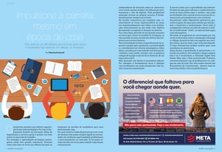 8 | BARRA MAGAZINE BARRA MAGAZINE | 9
Impulsione a carreira
mesmo em
época de crise
Todo período de dificuldades econômicas gera receio
e ansiedade nas pessoas em relação ao emprego.
G
eralmente,aqueles com melhor capacita-
ção ficam mais protegidos. Por isso,é fun-
damental investir na educação. Além de
impulsionar a carreira, ajuda a manter um bom
nome no mercado de trabalho.
Por exemplo, o aprendizado de línguas estran-
geiras ainda tem grande relevância. Diversas
vezes,esse fator se torna um diferencial para as
empresas na escolha de candidatos para uma
determinada vaga.
Por esse motivo,a razão da procura por um curso
de idiomas está quase sempre ligada às necessi-
dades de melhores oportunidades profissionais
e posicionamento no mercado. Já há quem al-
meja estudar em outro país,visando capacitação
internacional.
Independente da intenção, saber se comunicar
com outras nações sempre irá influenciar posi-
tivamente a vida de alguém. Todo profissional
antenado investe na própria carreira. É funda-
mental pensar sempre para frente.
No mundo corporativo, por exemplo, esse co-
nhecimento se torna imprescindível ao atuar
em empreendimentos que lidam com institui-
ções internacionais ou que estão com objetivo
de expandir os negócios e atuação no exterior.
Por conta disso,percebe-se um grande aumento
na busca por cursos no modelo In Company, ou
seja,quando as aulas acontecem dentro das em-
presas para os funcionários.
Essa necessidade mostra a importância de se ca-
pacitar equipes para aprimorar a produtividade
e o atendimento de clientes estrangeiros. Além
disso,a escolha por esse método traz diversas fa-
cilidades, como poder estudar com os próprios
colegas de equipe e não ter de se deslocar de um
lugar para outro.
Mas aprender um idioma é necessário esforço.
Por exemplo, é fundamental ouvir e dialogar
com professores em aulas presenciais. Isso au-
xilia numa boa assimilação.
É preciso ainda que o aprendizado seja estendi-
do além da sala,para reforçar o conhecimento e
torná-lo mais prático para o cérebro. Isso pode
ser facilitado com o uso de novos recursos da co-
municação,principalmente,com a internet.
Atualmente, estão disponíveis aplicativos, gra-
tuitos e pagos,de jogos para celular que estimu-
lam o raciocínio e memorização. Outro jeito é
acompanhar notícias em sites do exterior e utili-
zar os tradicionais “chats”,ou salas de bate-papo,
com estrangeiros.
Há ainda os programas de conversação por voz,
ou envio de áudios,como o messenger,whatsapp
e o Skype. Quando se fala com alguém,seu cére-
bro tende a gravar mais o que você está dizendo.
E essas ferramentas podem auxiliar para uma
excelência em pronúncia.
Dessa forma, o aprendizado é aprimorado e co-
locado em prática. Por exemplo,a língua inglesa
não é só o vocabulário, o chamado Inglês bem
falado. Mas, sim, o bem pronunciado. Portanto,
converse bastante com os professores e os cole-
gas em sala de aula. Em casa, treine através das
ferramentas de comunicação.  Quanto mais se
exercitar,melhor será sua performance.
Por Tiberius Drumond
Não perca esta oportuniade. Faça o seu nivelamento.
Acesse e saiba mais: metainternationalschool.com | metainternationalschool
Informações: (21) 3738-0083 | (21) 96994-1410
Av. Emb. Abelardo Bueno, 1111, Lj. 116, Barra da Tijuca-Rio de Janeiro-RJ
O diferencial que faltava para
você chegar aonde quer.
Cursos oferecidos:
Inglês
-Conheça também nosso modelo in company.
Capacitação em idiomas dentro da sua empresa.
-Intercâmbios: Experiências inesquecíveis para
aprender mais. Pacotes para EUA e França.
Francês Espanhol Português
-Professores nativos
-Cursos personalizados
-Turmas reduzidas
-Módulos de 6 a 8 meses
-Certificação ao final
-Preços diferenciados
-Melhor material didático
Nossos destaques:
EDUCAÇÃO
8 | BARRA MAGAZINE BARRA MAGAZINE | 9
 
